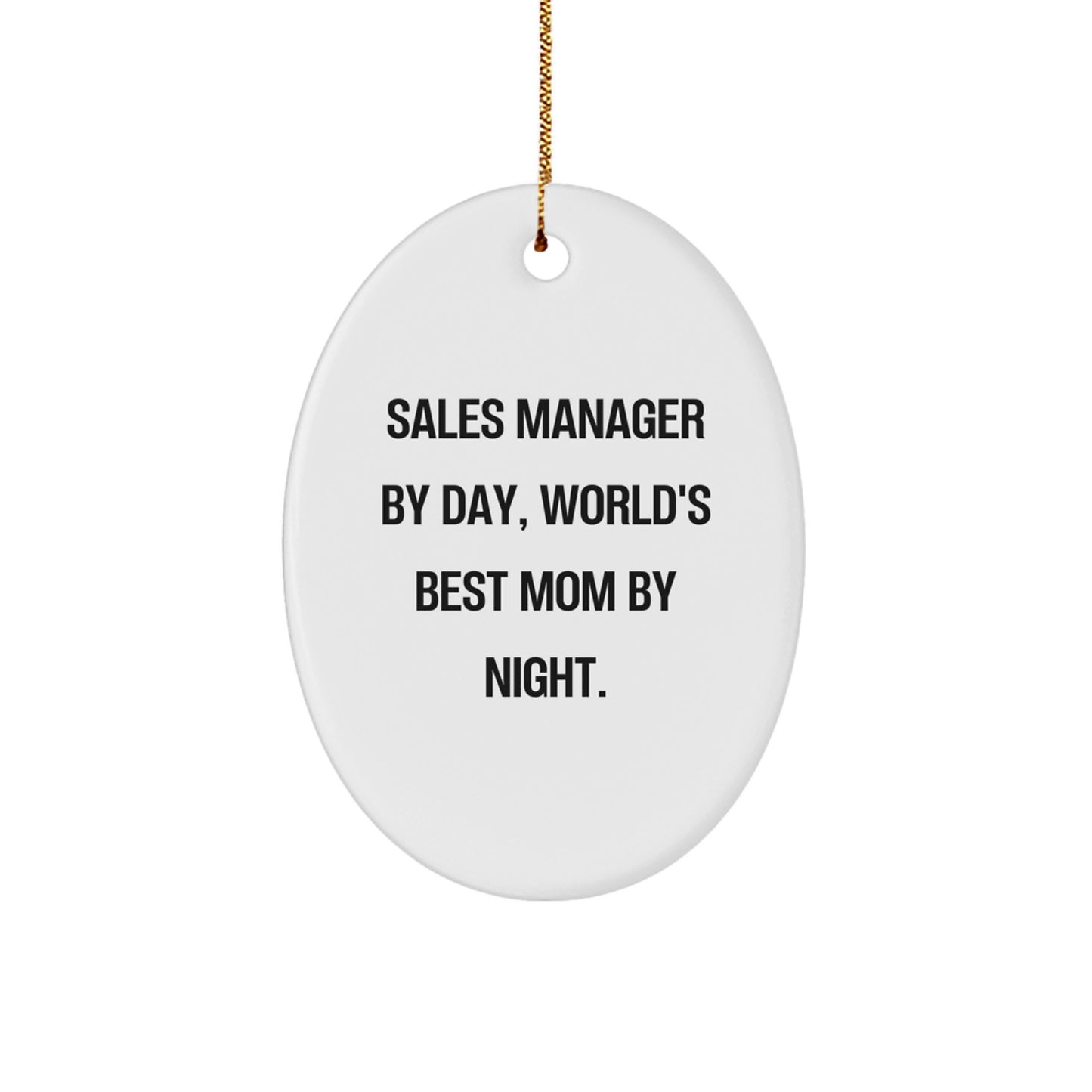 Sales Manager Gifts by Day, World's Best Mom By Night - Oval Ornament for Christmas - Image 1