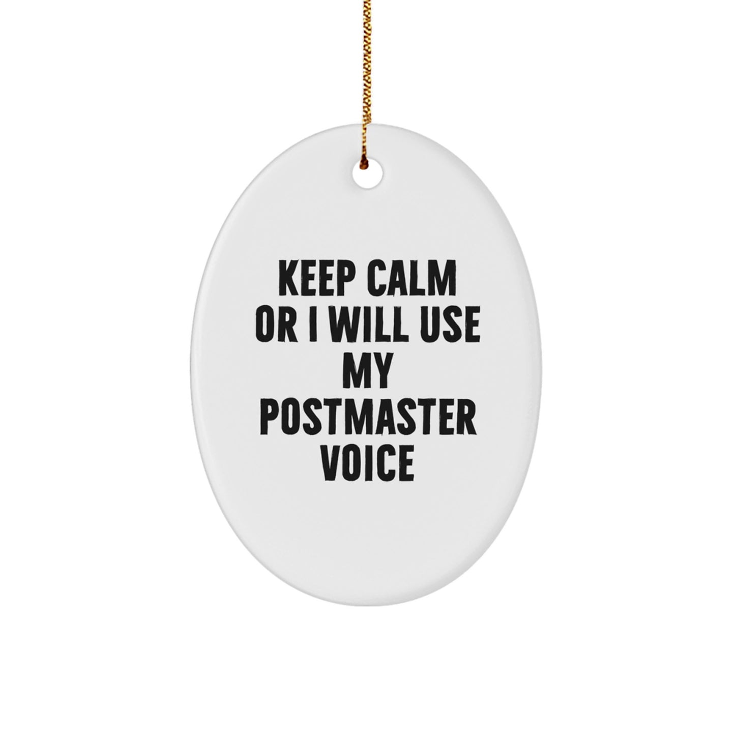 Keep Calm Postmaster Gifts, Funny Oval Ornament with 'I Will Use My Postmaster Voice', Perfect Christmas Unique Gifts for Men, Women, Friends, Family - Image 1