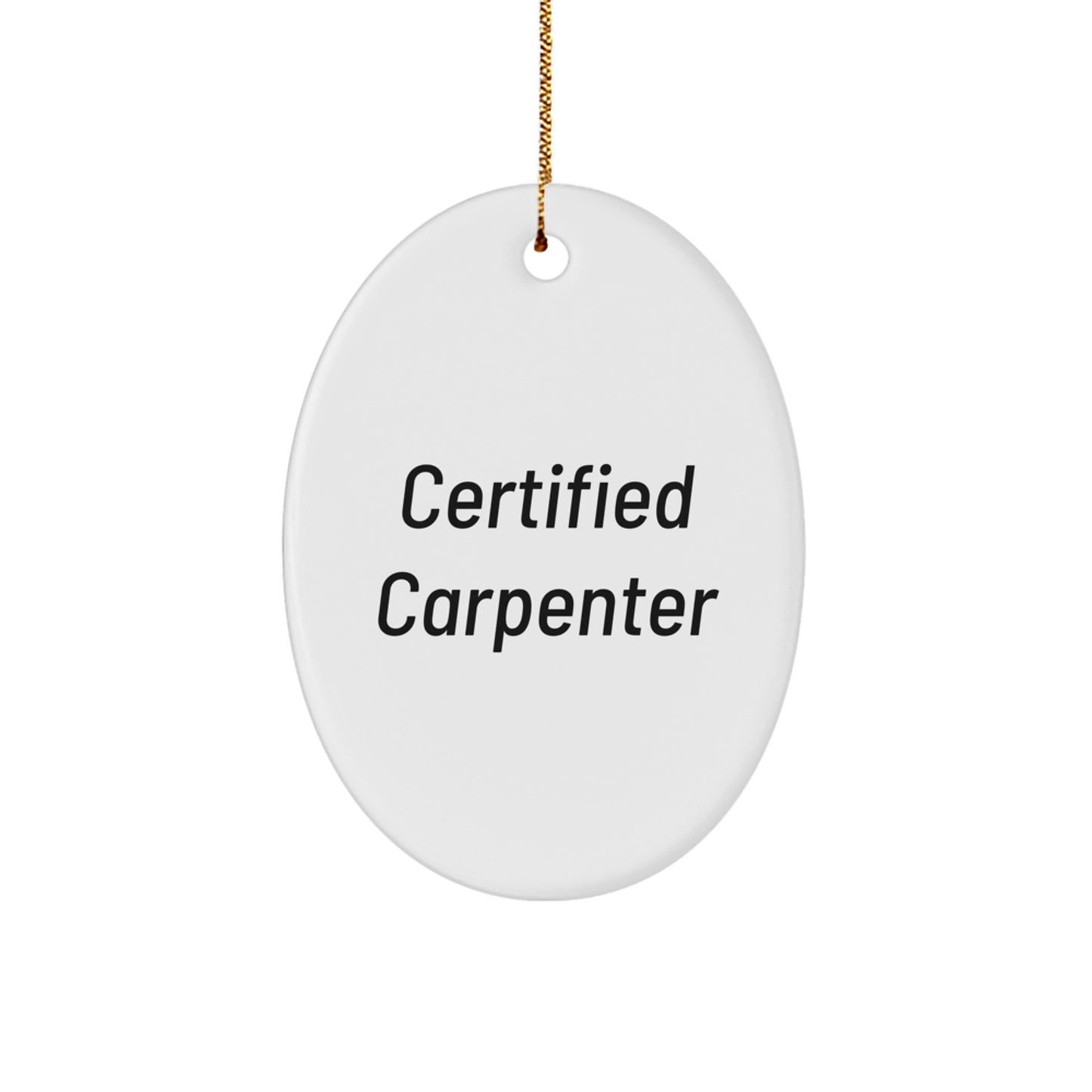 Funny Carpenter Gifts from Men to Friends for Christmas Oval Ornament - Image 1