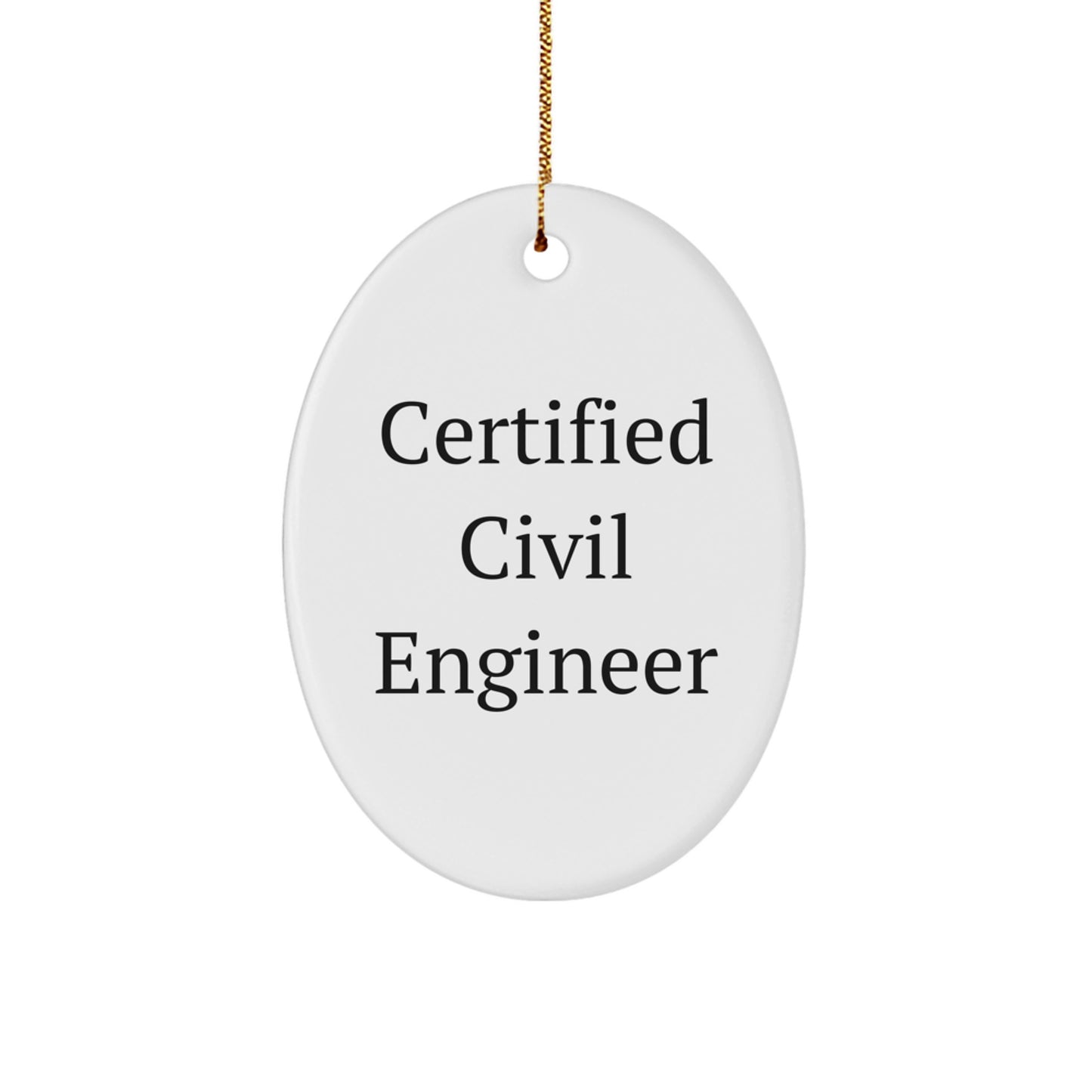 Funny Quote Gifts from Friends or Family to Civil Engineer Men or Women - Oval Ornament for Christmas Unique Gifts - Image 1