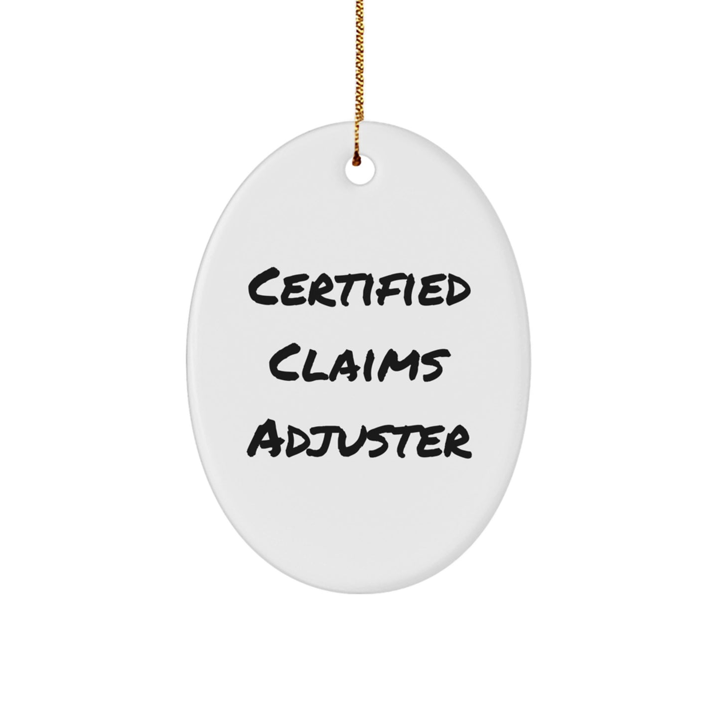 Funny Claims Adjuster Gifts for Men, Oval Ornament, Certified Claims Adjuster, Christmas Unique Gifts from Friends - Image 1