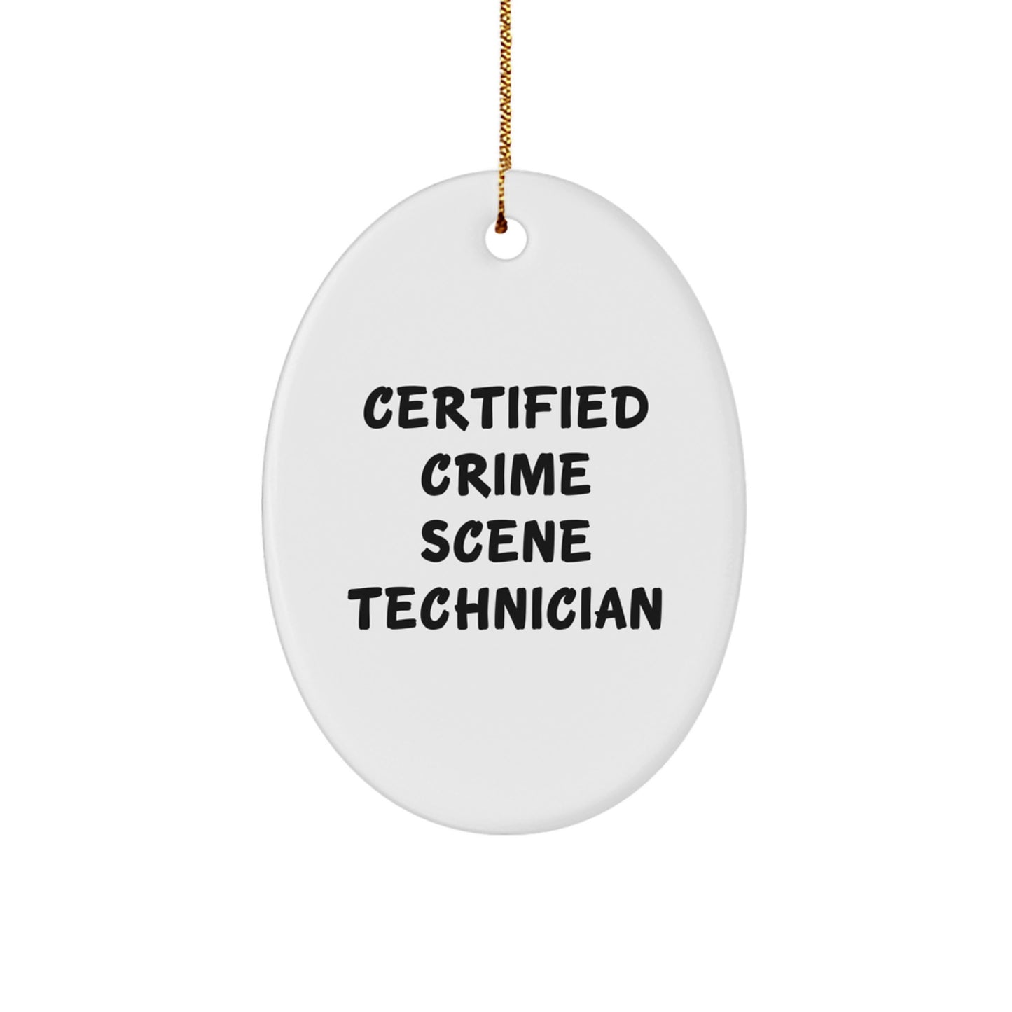 Funny Crime Scene Technician Gifts for Men - Certified Crime Scene Technician Oval Ornament for Christmas from Friends and Family - Image 1