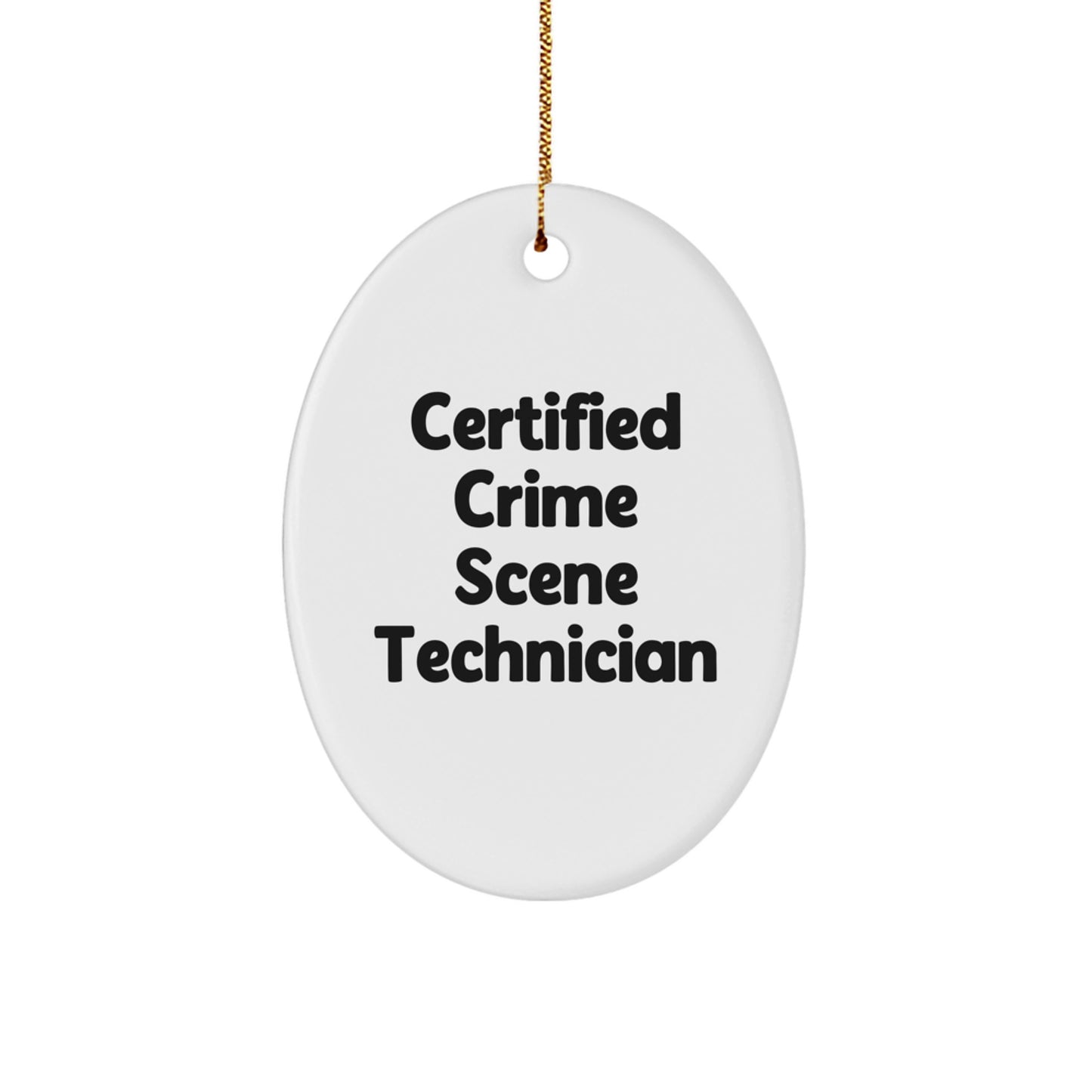 Certified Crime Scene Technician Gifts, Funny Quote, Oval Ornament, Christmas Decor for Crime Scene Tech Men or Women, Gifts from Friends or Family - Image 1