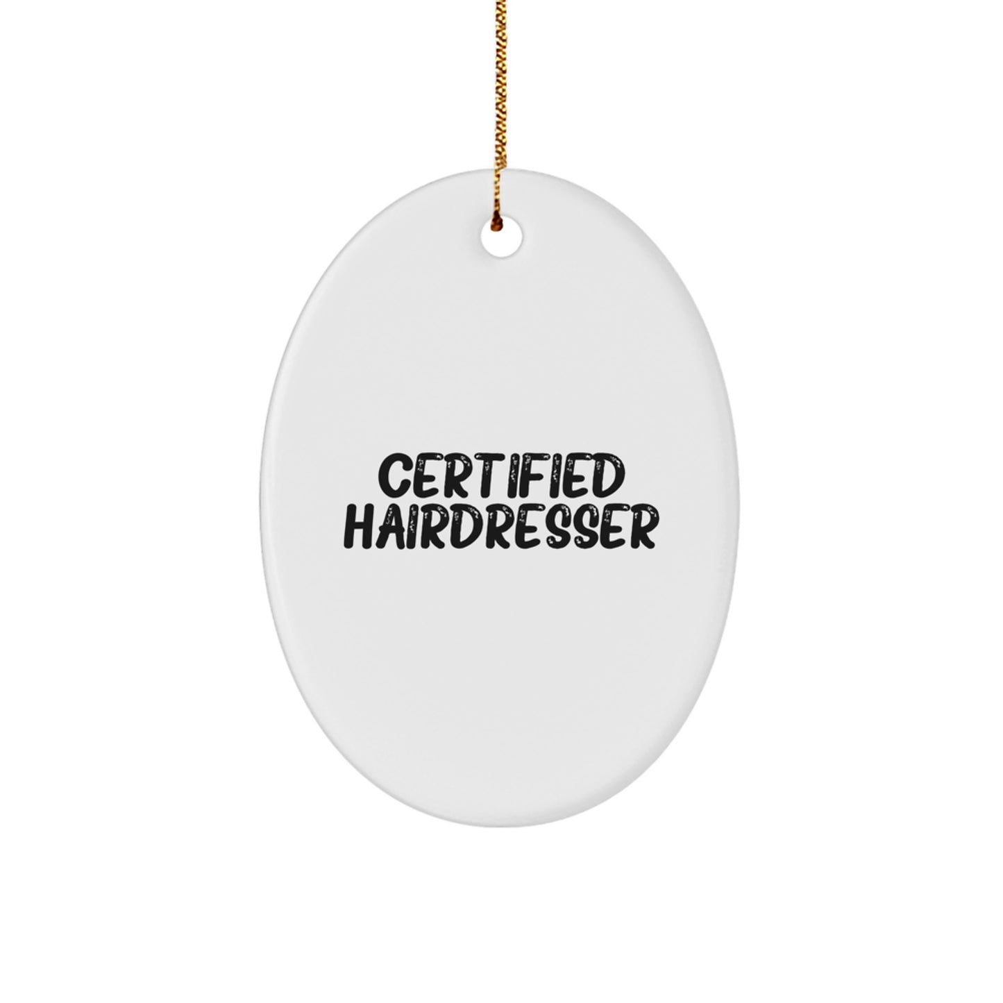 Gifts from Certified Hairdresser to Hairdresser - Funny Oval Ornament for Christmas - Image 1