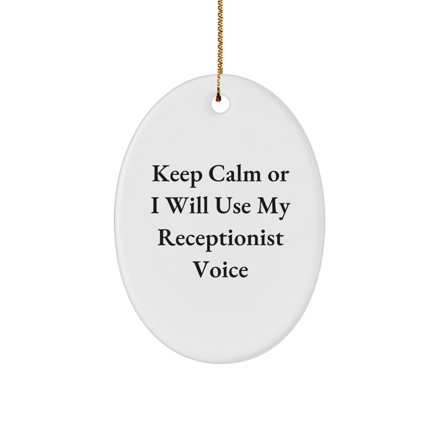 Funny Receptionist Gifts for Women, Oval Ornament Keepsake from Coworkers, 'Keep Calm Or I Will Use My Receptionist Voice', Christmas Unique Gifts - Image 1