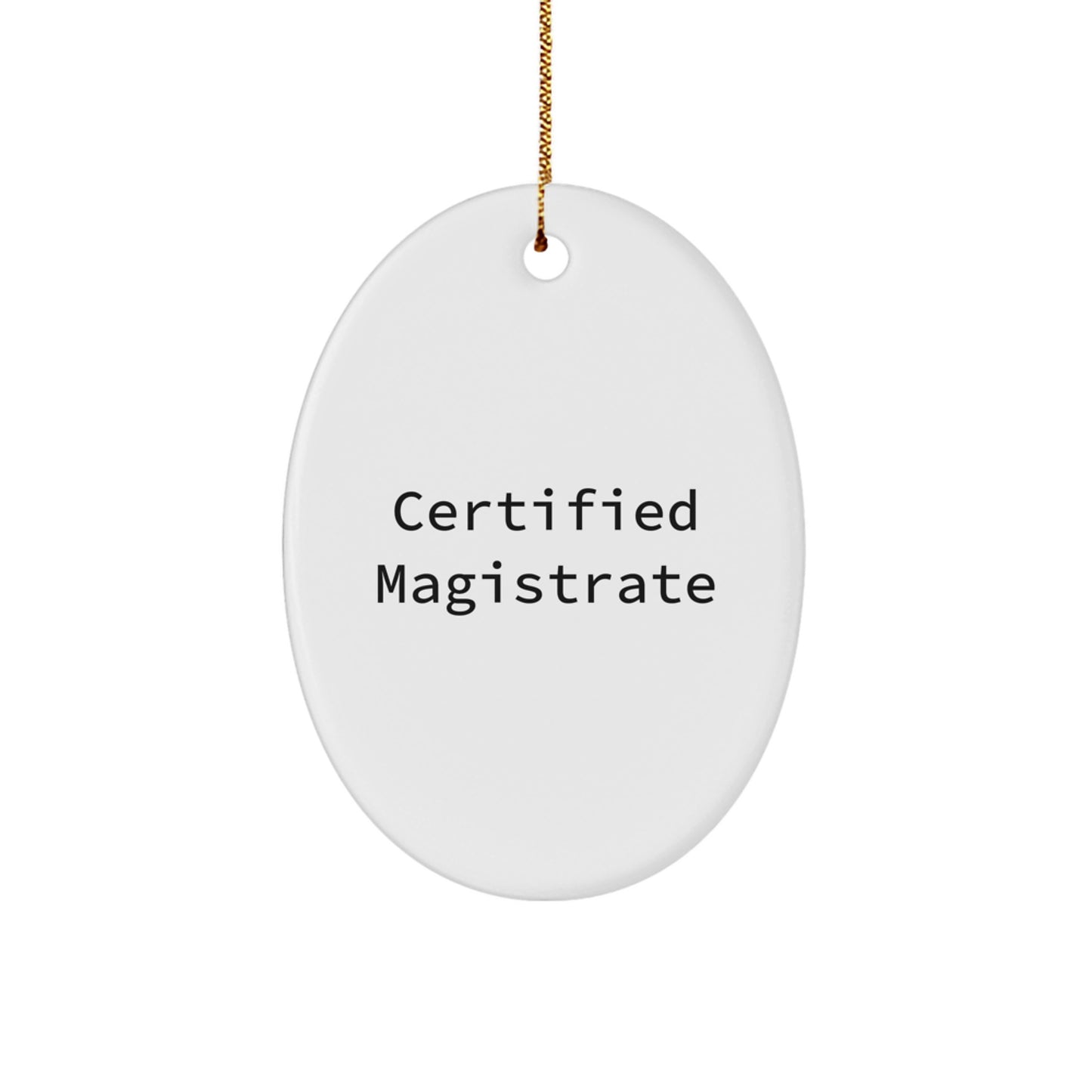 Magistrate Gifts for Christmas - Oval Ornament with Certified Quote, 'Funny', from Friends and Family - Image 1