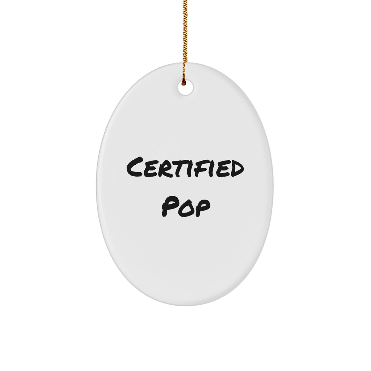 Funny Pop Certified Gifts from Family for Pop Lovers - Oval Ornament for Christmas - Image 1
