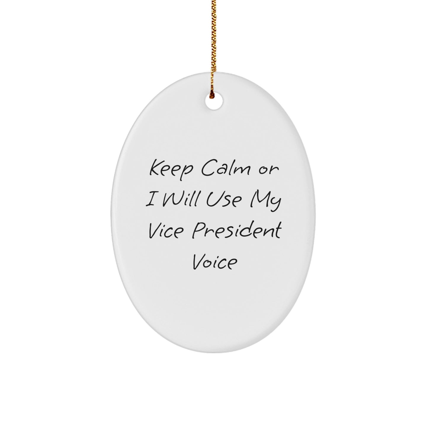Vice President Oval Ornament Gifts from Friends - Keep Calm Or I Will Use My Vice President Voice, Funny Christmas Ornament for Men, Women, Coworkers, Family - Image 1