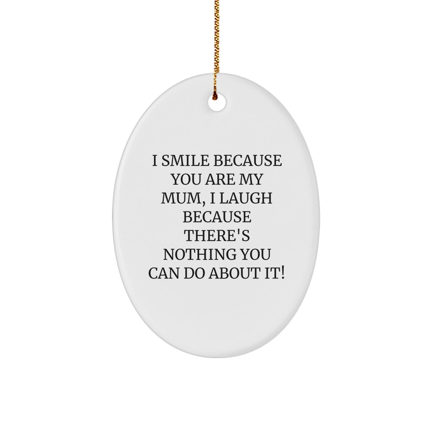 Mum Oval Ornament Funny Quote Gifts from Family for Mum - Image 1