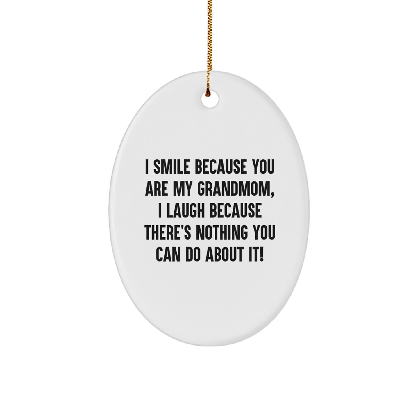 Funny Grandmom Gifts - I Smile Because You Are My Grandmom, Oval Ornament, Christmas - Image 1