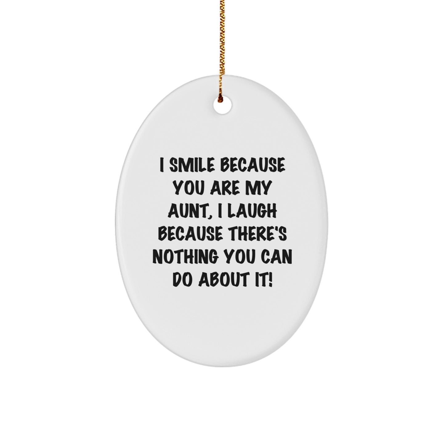 Funny Oval Ornament for Aunt Gifts, Christmas Unique Gifts from Family, A Great Aunt Gift for Aunt, I Smile Because You Are My Aunt, Oval Shaped Ornament - Image 1