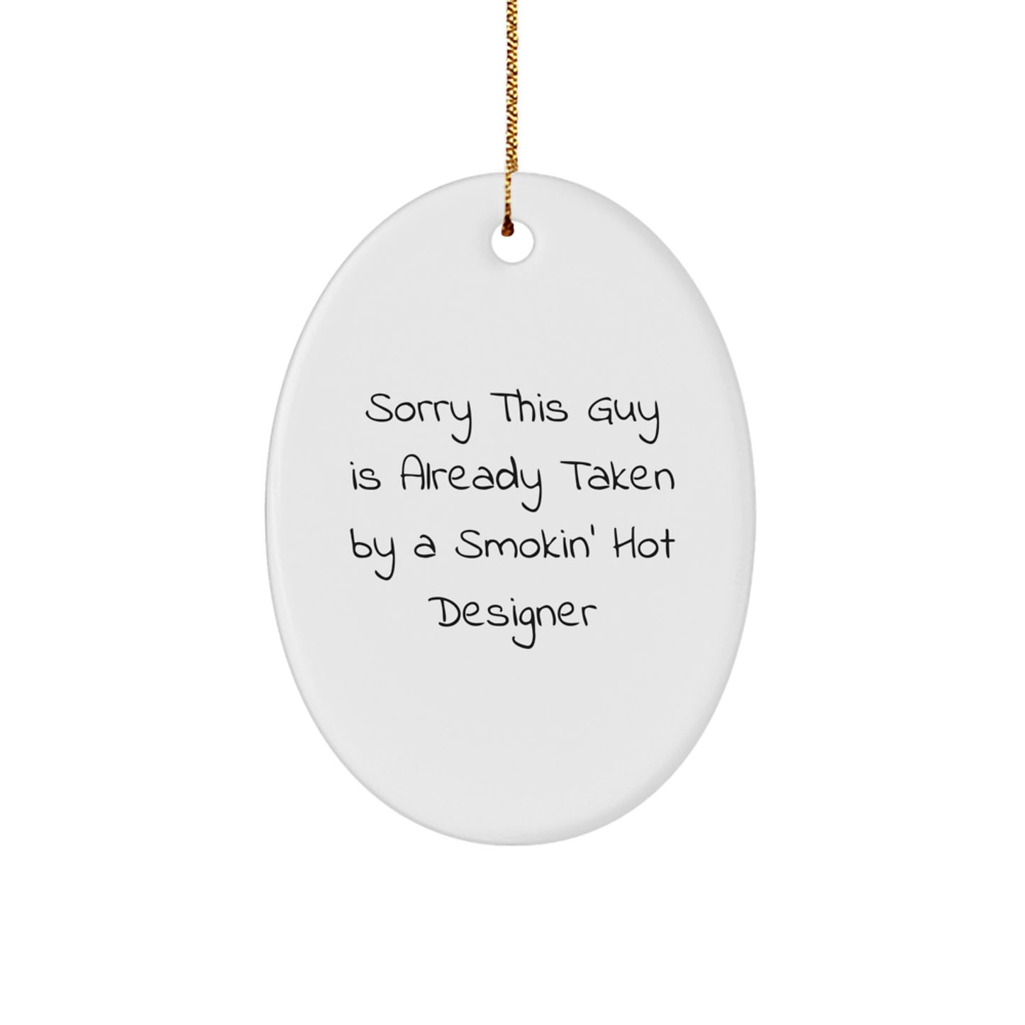 Funny Designer Gifts from Friends, Oval Ornament for Smokin' Hot Designer, Christmas Unique Gifts for Men - Image 1