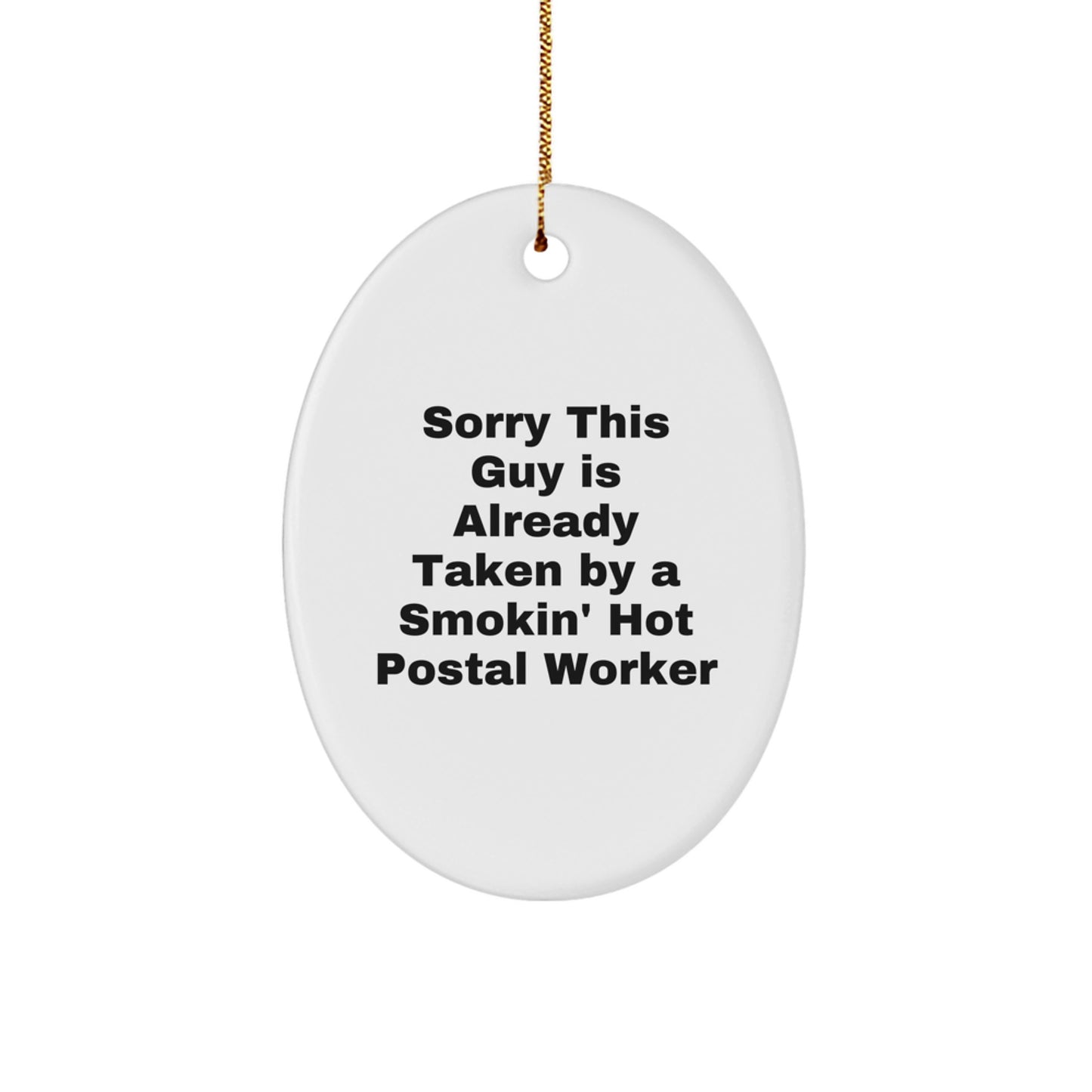 Funny Postal Worker Gifts for Men - Oval Ornament Sorry This Guy Is Already Taken By A Smokin' Hot Postal Worker, Gifts from Friends, Christmas Unique Present - Image 1