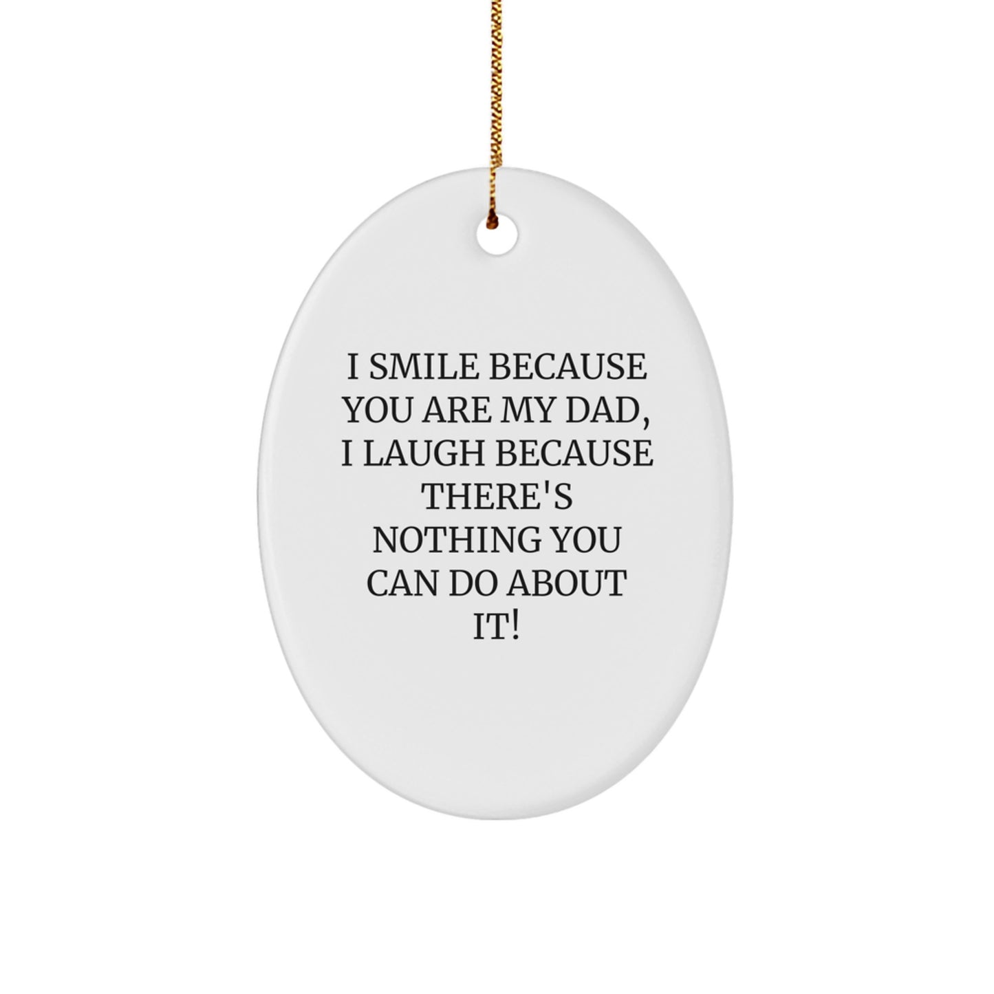 Funny Dad Quotes Oval Ornament - Gifts for Dad from Family, Christmas Unique Gifts for Men - Image 1