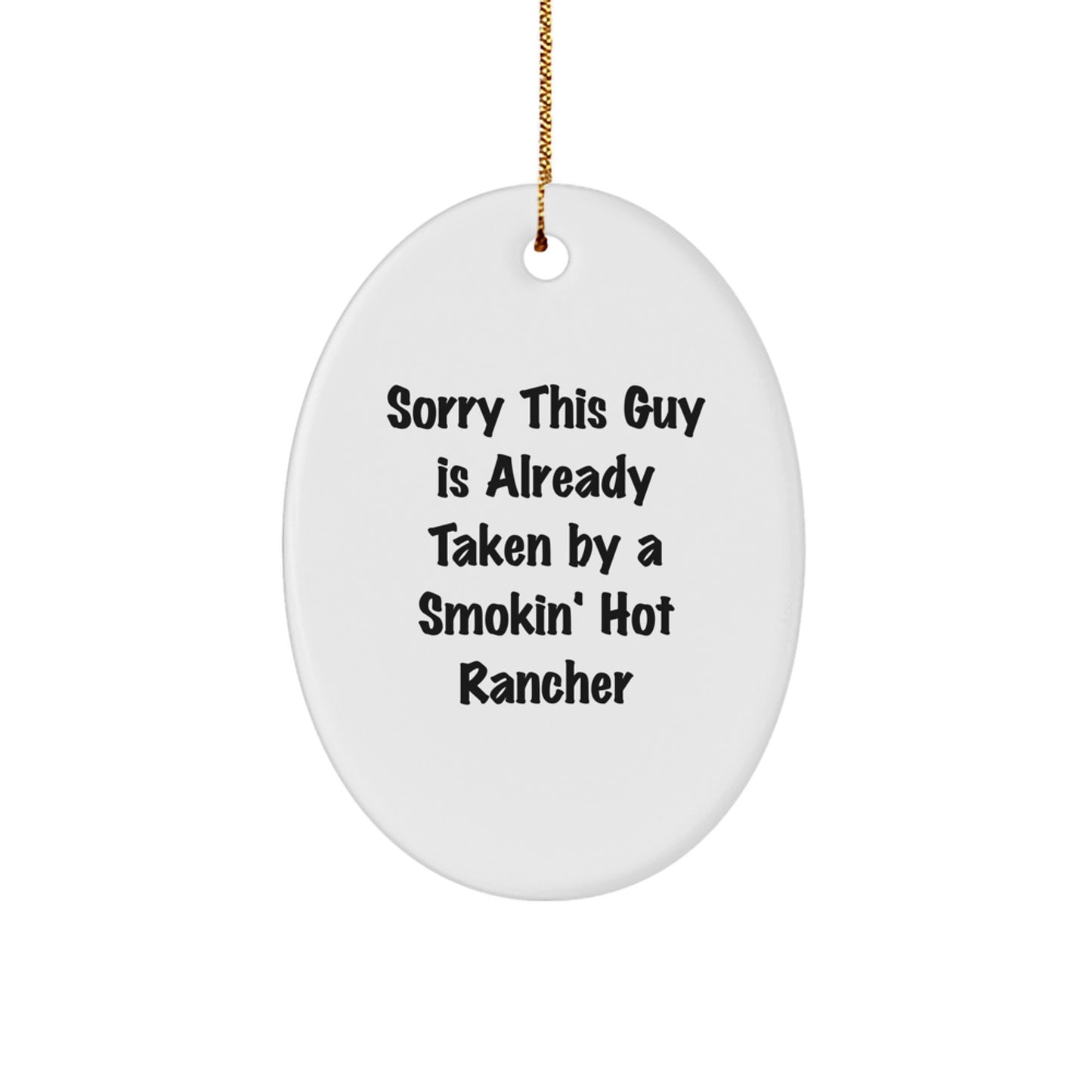 Funny Rancher Gift from Friends Unique Oval Ornament for Him, Smokin' Hot Rancher Quote, Christmas Decoration - Image 1