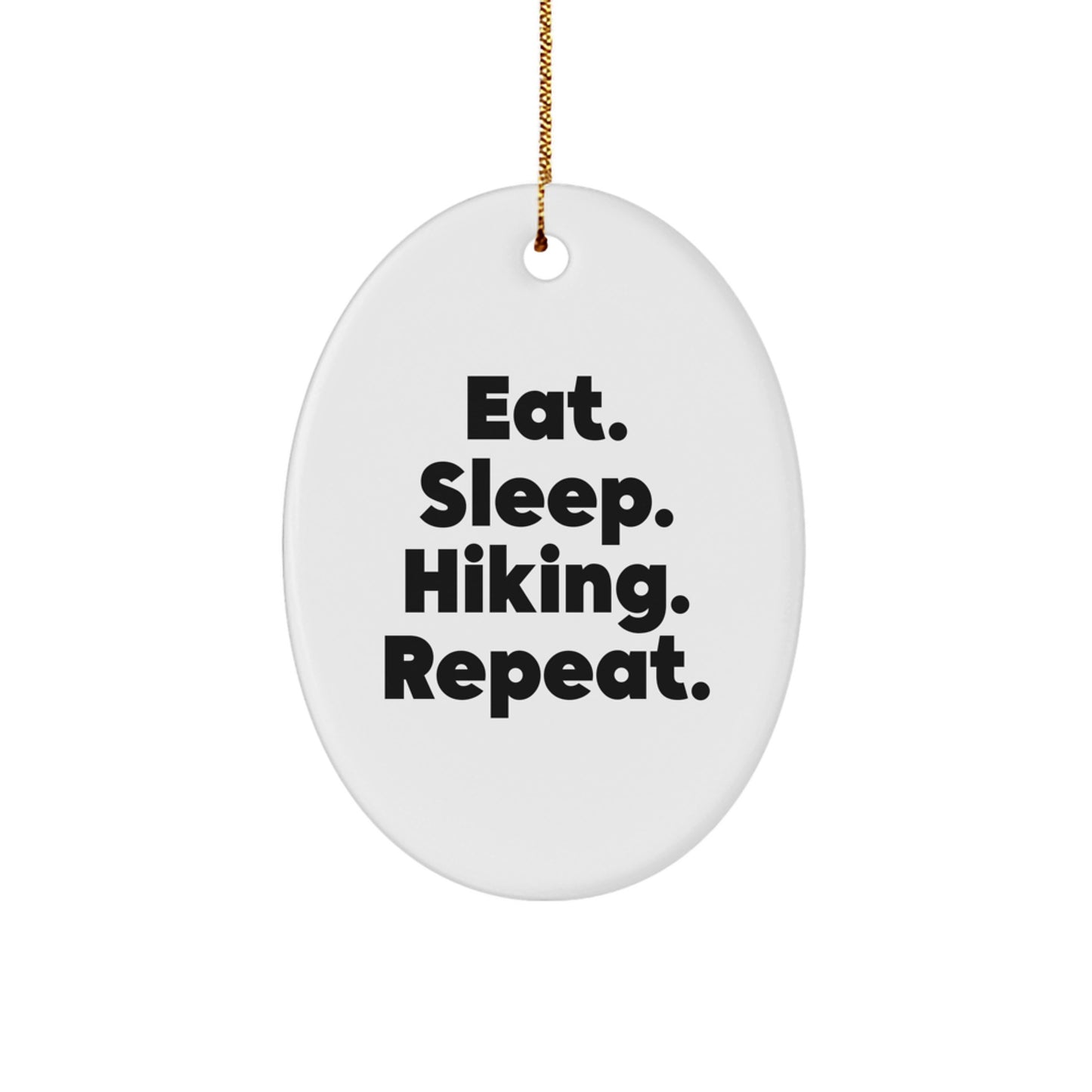 Funny Hiking Gift for Friends - Eat. Sleep. Hiking. Repeat. Oval Ornament, Gifts from Family - Image 1