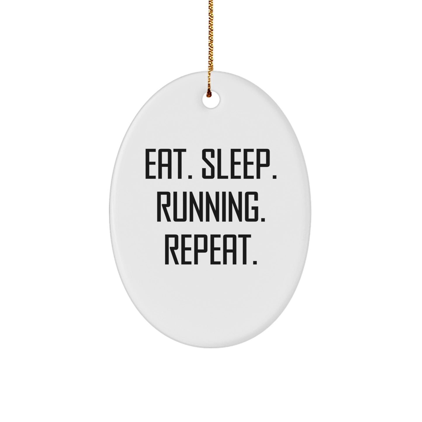 Funny Running Gifts for Friends from Men - Eat. Sleep. Running. Repeat. Oval Ornament for Christmas - Image 1