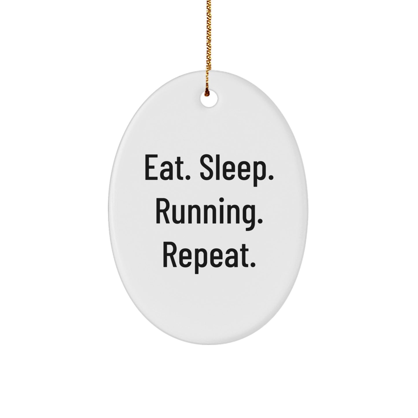 Funny Running Gifts for Men, Women, or Friends - Oval Ornament with Eat. Sleep. Running. Repeat. Quote, Christmas Unique Presents - Image 1