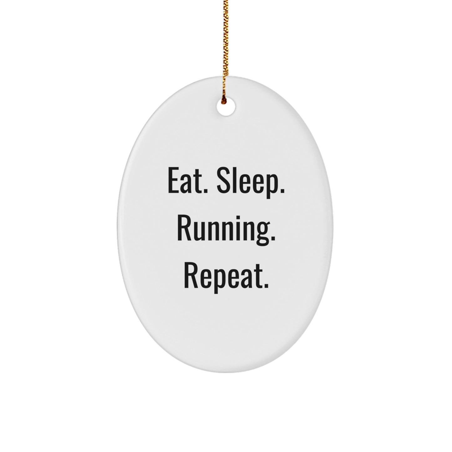 Funny Running Gifts for Her - Eat. Sleep. Running. Repeat. Oval Ornament, Gifts from Family, for Running Enthusiasts, Christmas Unique Presents - Image 1