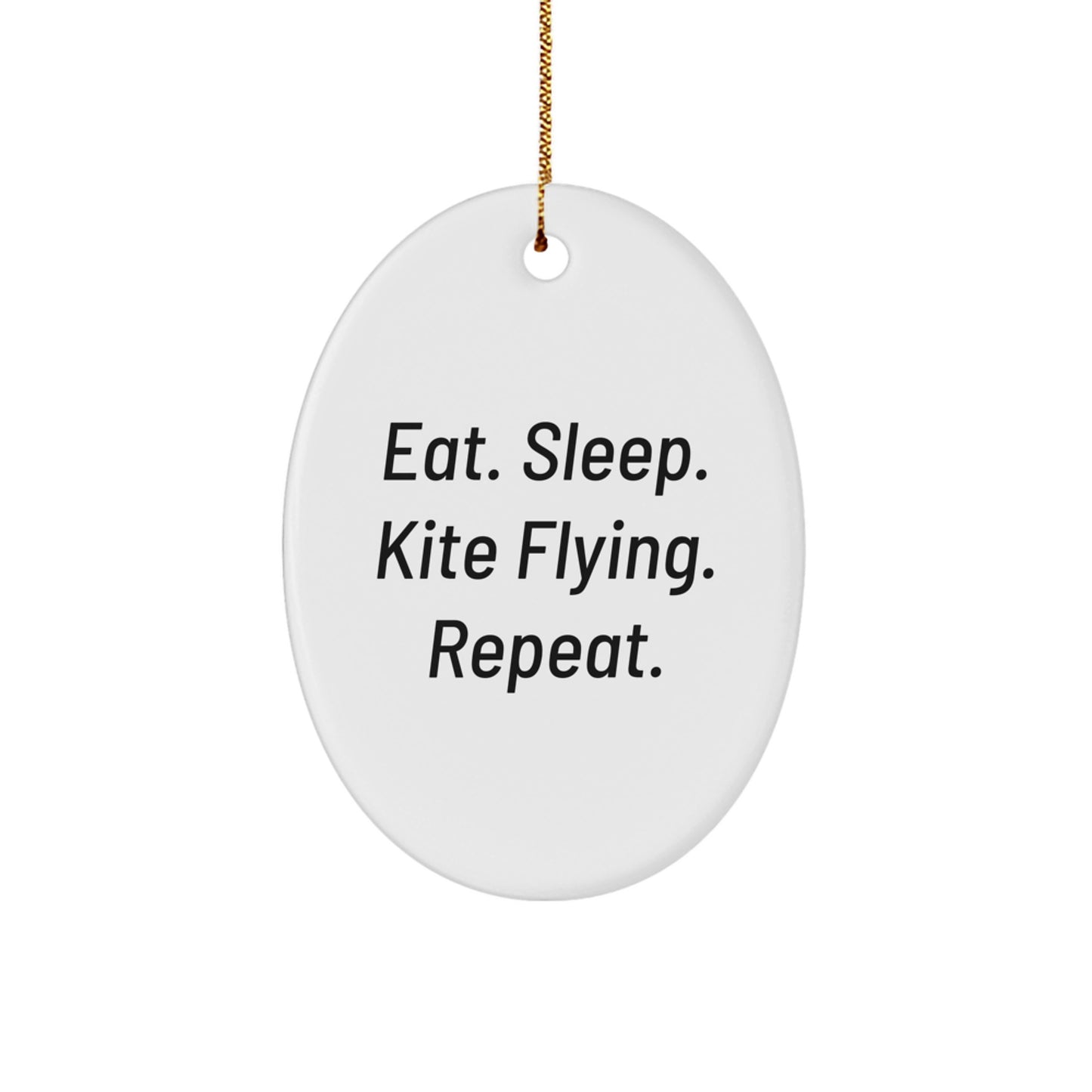 Kite Flying Fun Oval Ornament, Eat. Sleep. Kite Flying. Repeat., Gifts for Men, Women, Friends, and Family, Christmas Unique Presents - Image 1