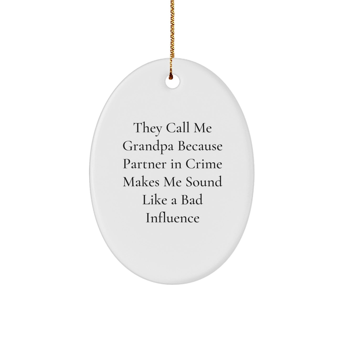 Funny Grandpa Oval Ornament - They Call Me Grandpa - Gifts for Grandpa - Unique Christmas Unique Gifts from Grandpa to Grandkids - Image 1