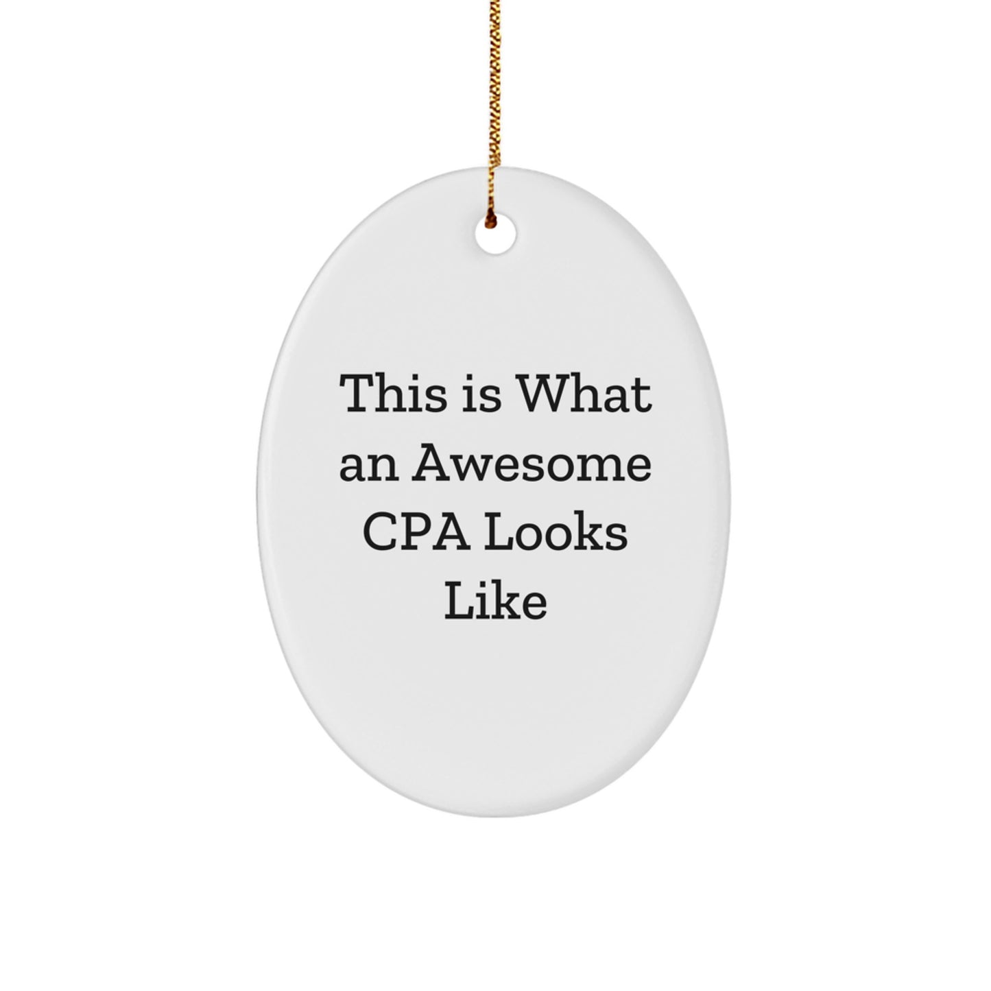 Funny CPA Gifts for Christmas - 'This Is What An Awesome Cpa Looks Like' Oval Ornament Gifts from Friends for CPA - Image 1