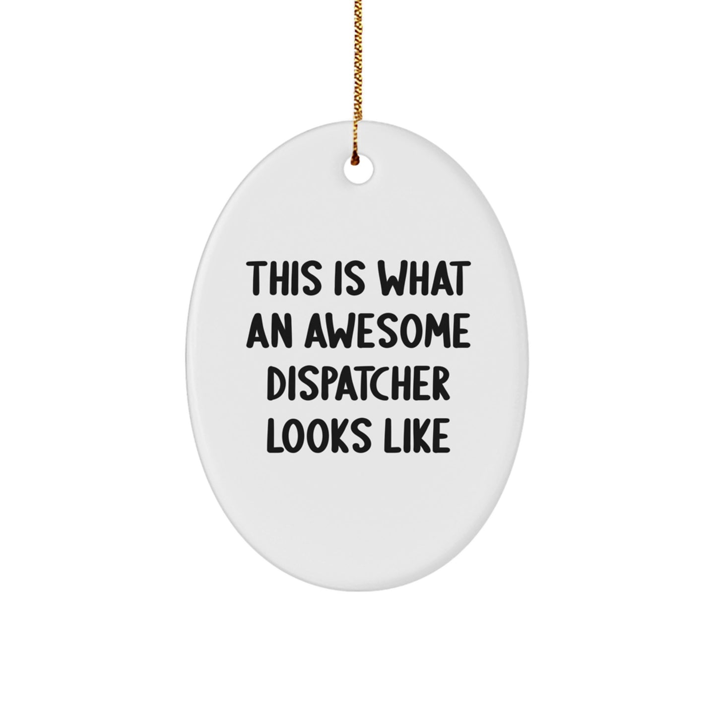 Funny Dispatcher Gifts, This Is What An Awesome Dispatcher Looks Like Oval Ornament, Perfect Christmas Unique Gifts for Dispatchers from Friends - Image 1