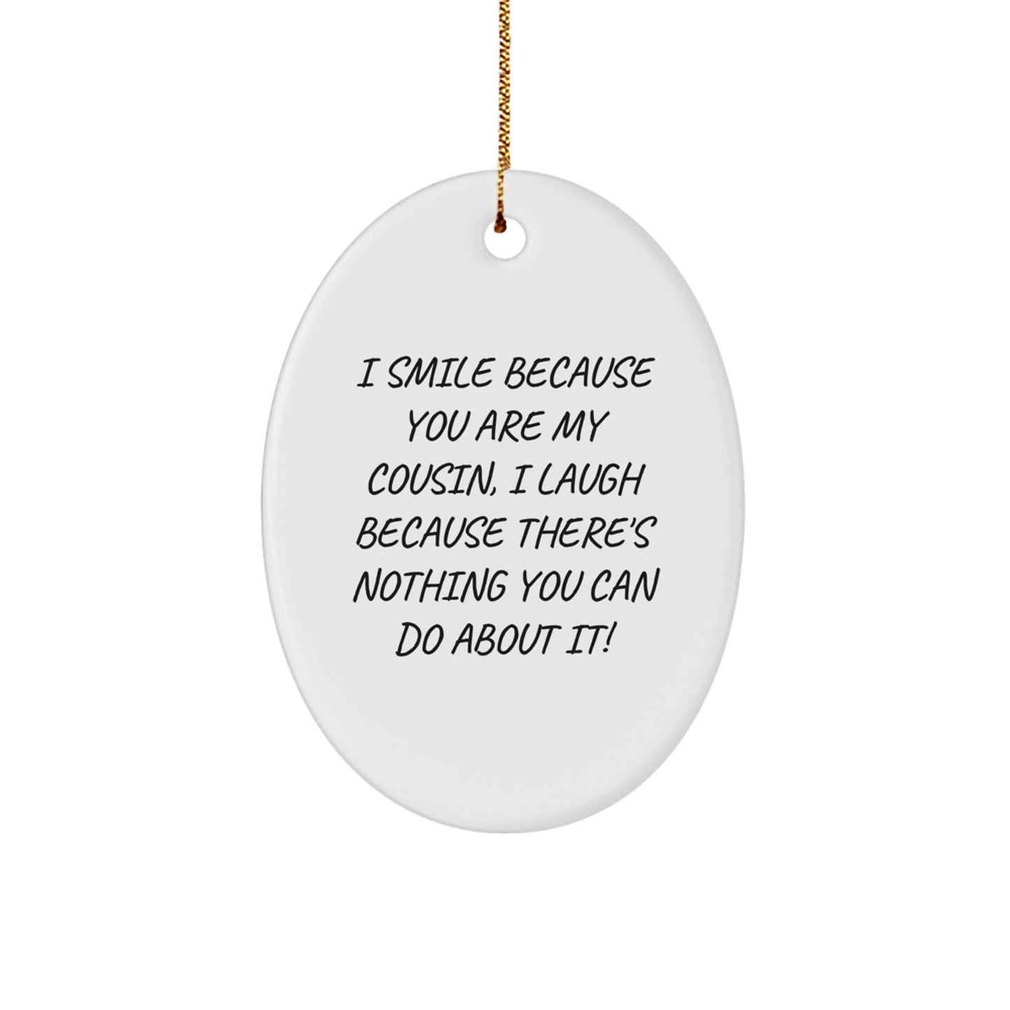 Funny Cousin Quotes Oval Ornament Gifts from Family to Cousin for Christmas Unique Presents - Image 1
