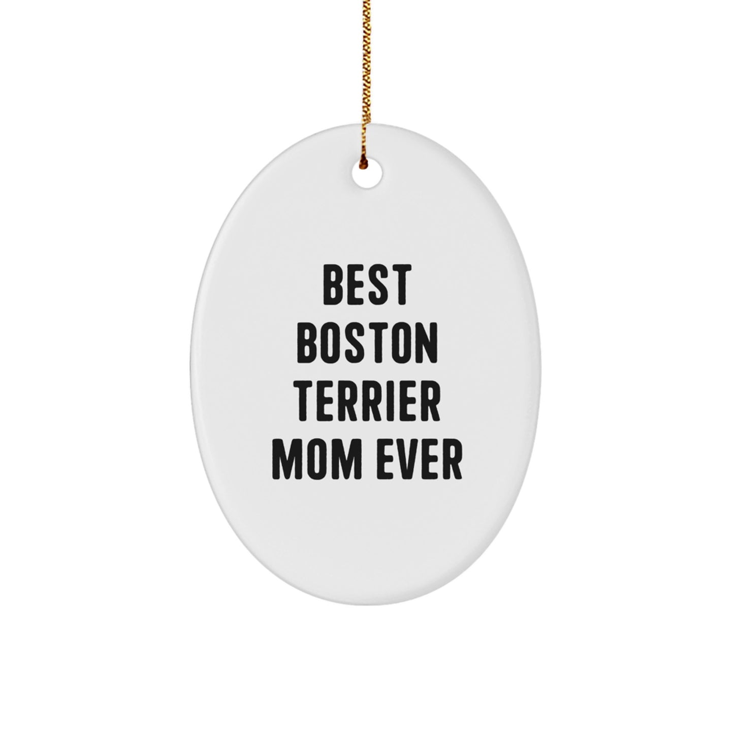 Funny Boston Terrier Dog Mom Gifts for Women - Oval Ornament, Best Boston Terrier Mom Ever Christmas Unique Gifts from Family - Image 1