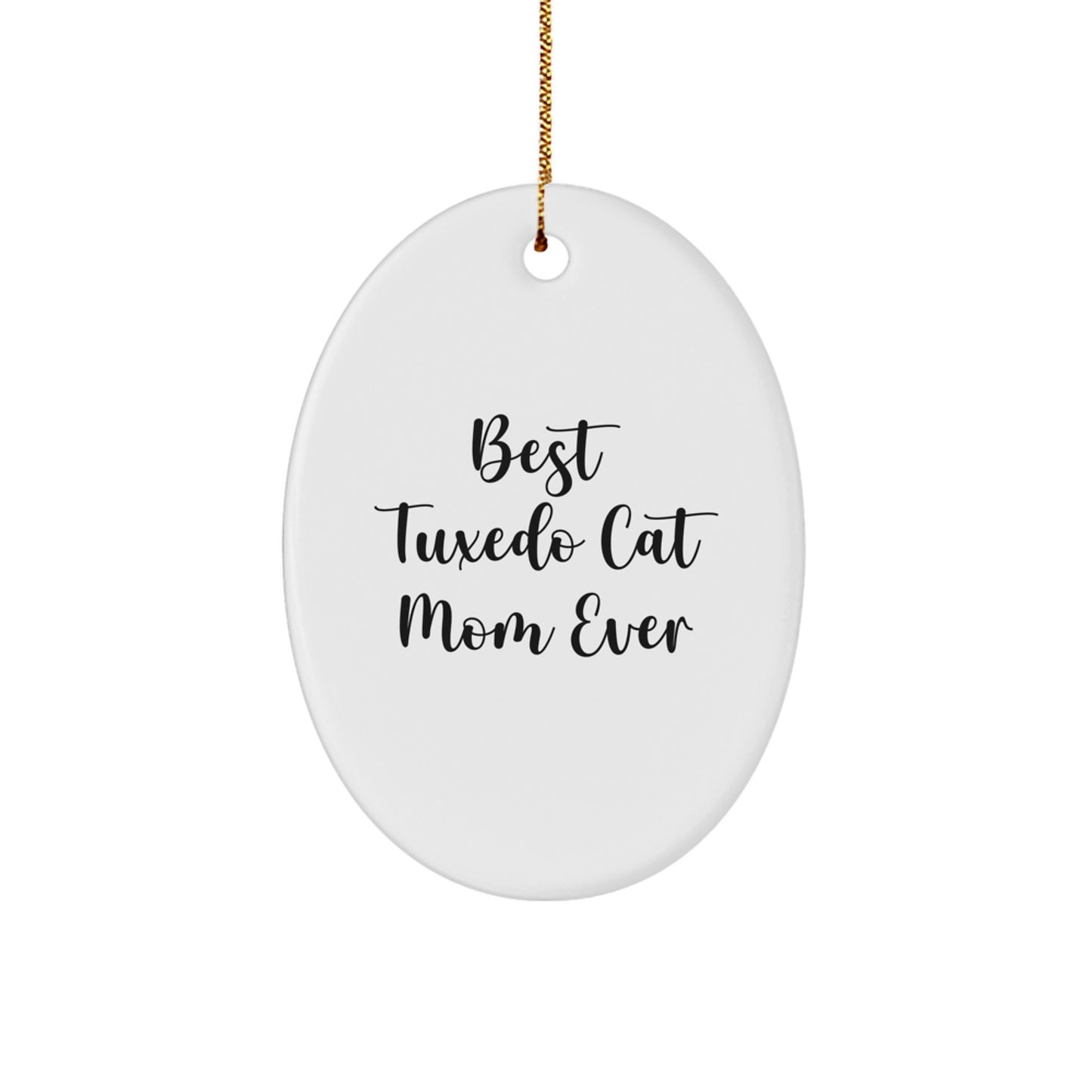Tuxedo Cat Mom Gifts from Friends - Best Tuxedo Cat Mom Ever Oval Ornament, Christmas Unique Gifts for Her - Image 1