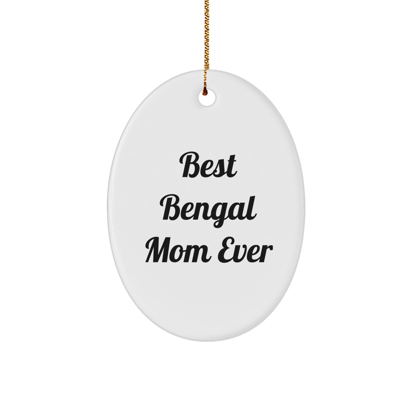 Best Bengal Mom Ever Oval Ornament Gifts from Family for Christmas - Image 1
