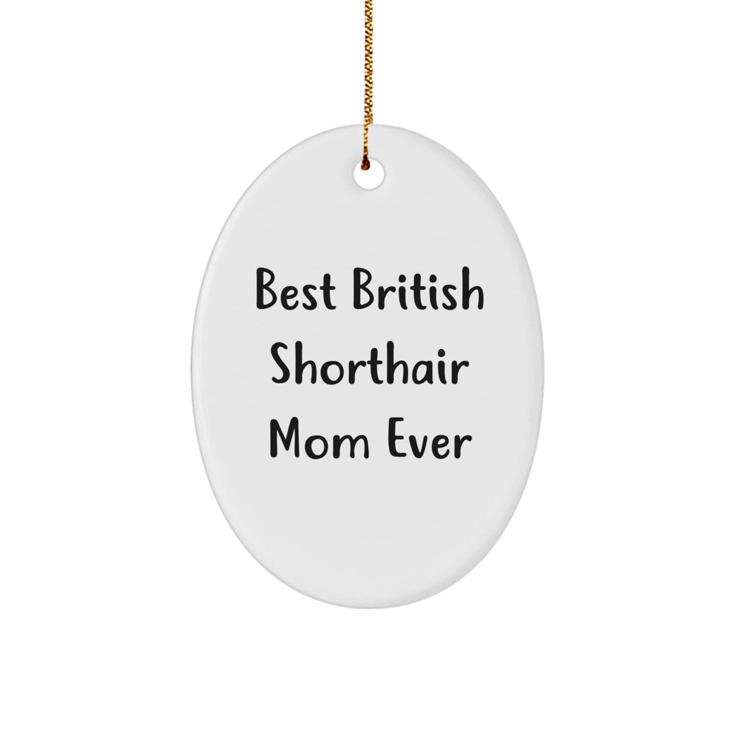 British Shorthair Cat Mom Gifts from Family, Oval Ornament, 'Best British Shorthair Mom Ever', Christmas Unique Gifts for Her - Image 1