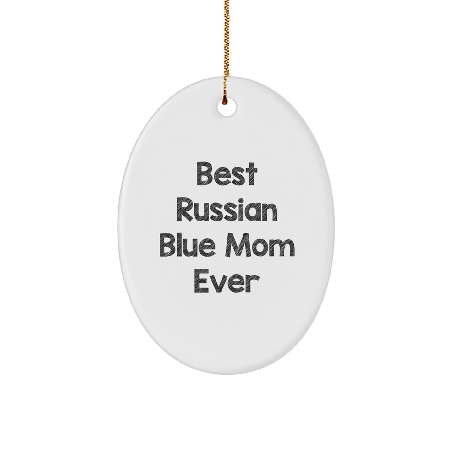 Russian Blue Cat Mom Gifts - Oval Ornament with Funny Quote 'Best Russian Blue Mom Ever' for Christmas - Image 1