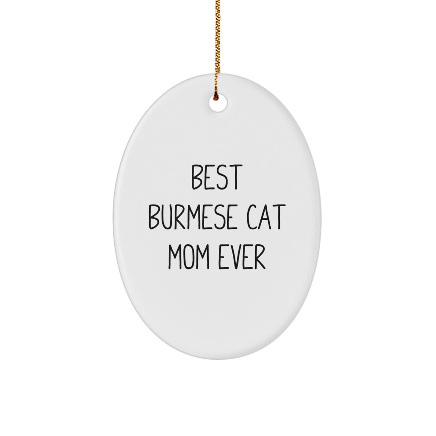 Burmese Cat Mom Gifts from Best Friends for Christmas Unique Oval Ornaments - Image 1