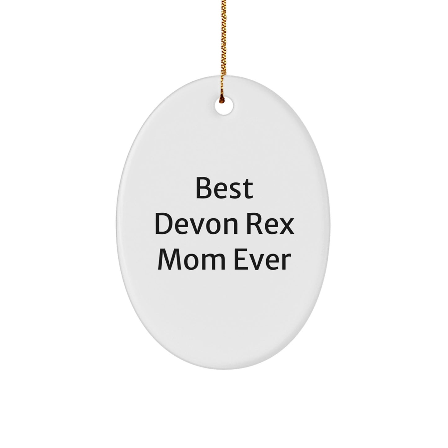 Funny Devon Rex Cat Gifts from Best Mom Ever - Oval Ornament for Christmas - Image 1