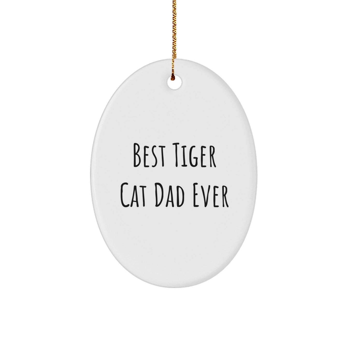 Funny Tiger Cat Gifts for Dad - Best Tiger Cat Dad Ever Oval Ornament, Christmas Memorable Present from Men to Family - Image 1