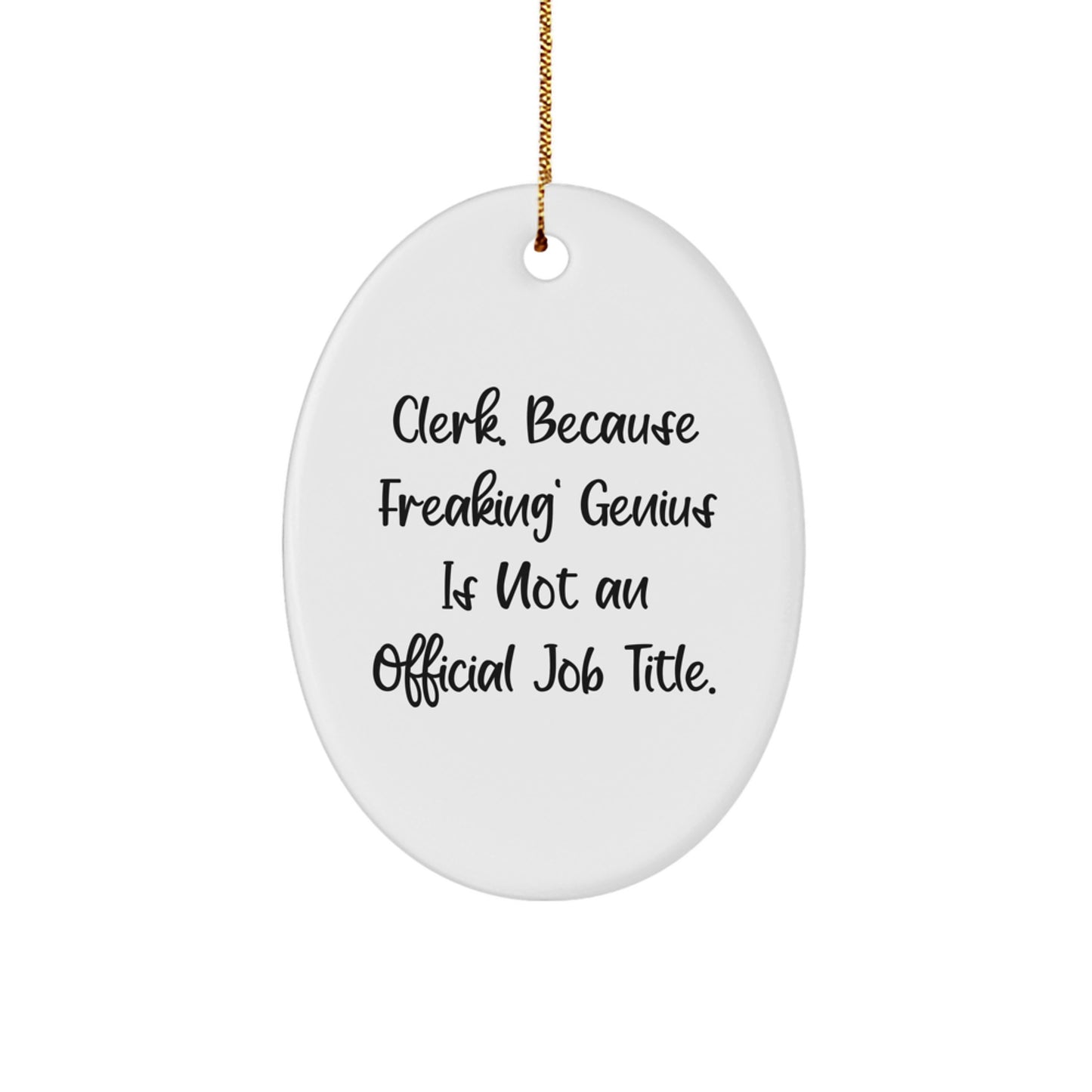 Clerk Gifts from Friends - Oval Ornament with Funny Quote - Christmas Unique Gifts for Men or Women - Image 1