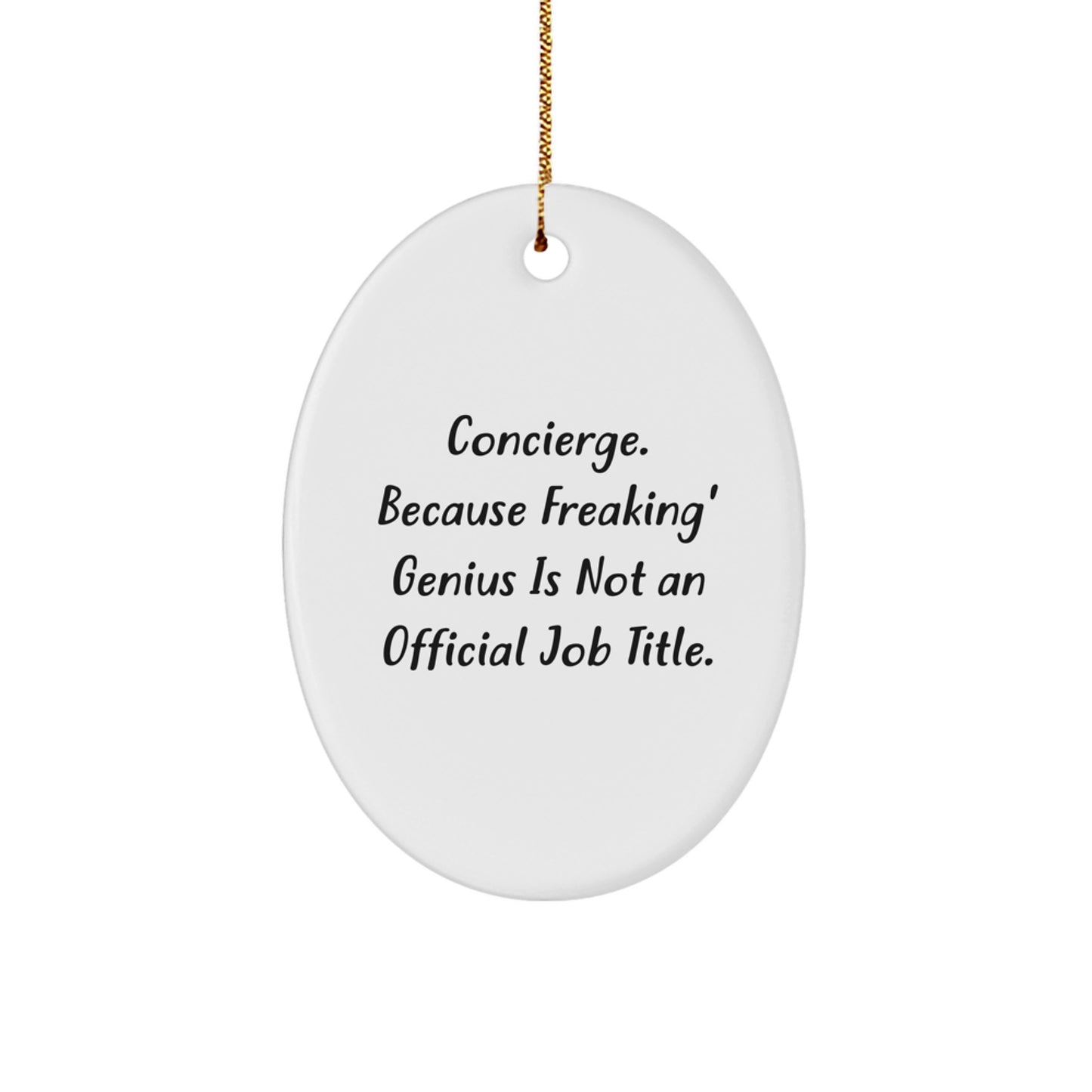 Concierge Gifts from Friends for Concierge - Oval Ornament with Funny Quote - White, Christmas Unique Gifts - Image 1