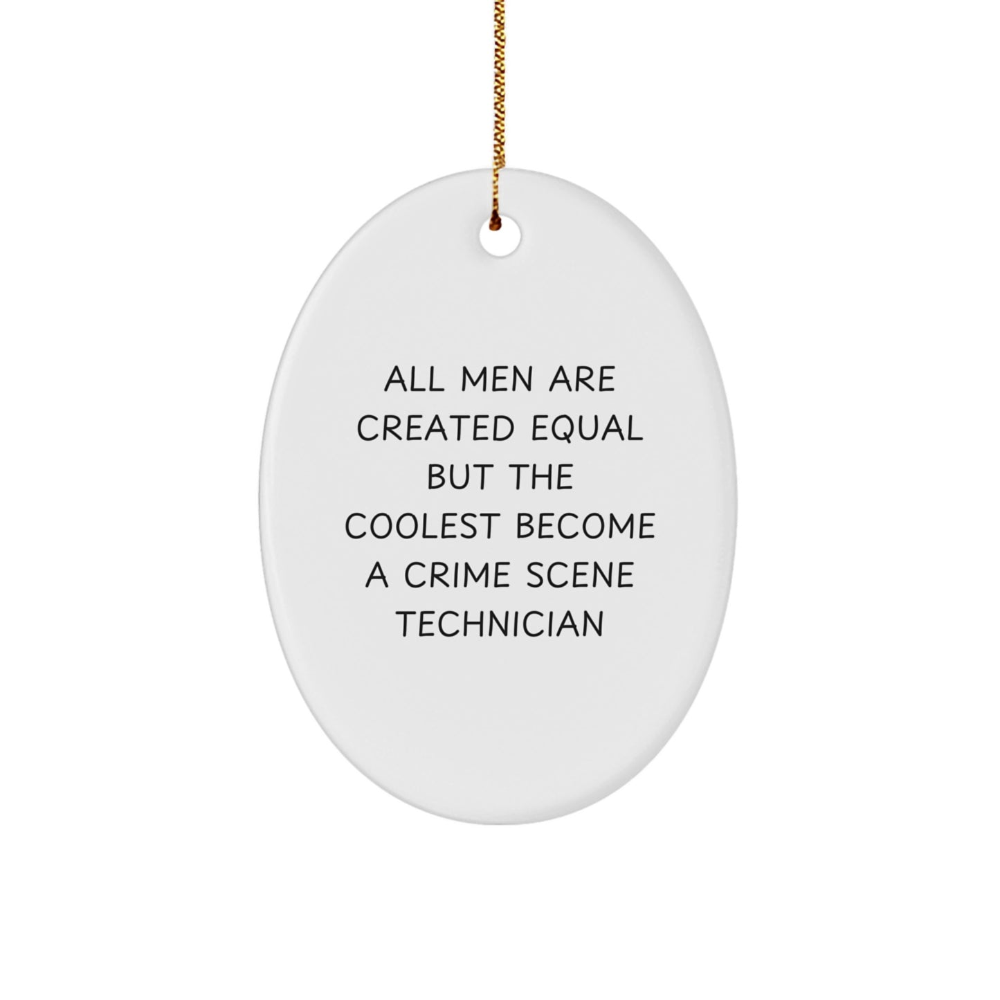 Crime Scene Technician Gifts, Funny Quote Oval Ornament, Gifts from Men for Crime Scene Technician, Christmas Unique Gifts, Durable MDF, High-Gloss Finish, Sublimation Printed - Image 1
