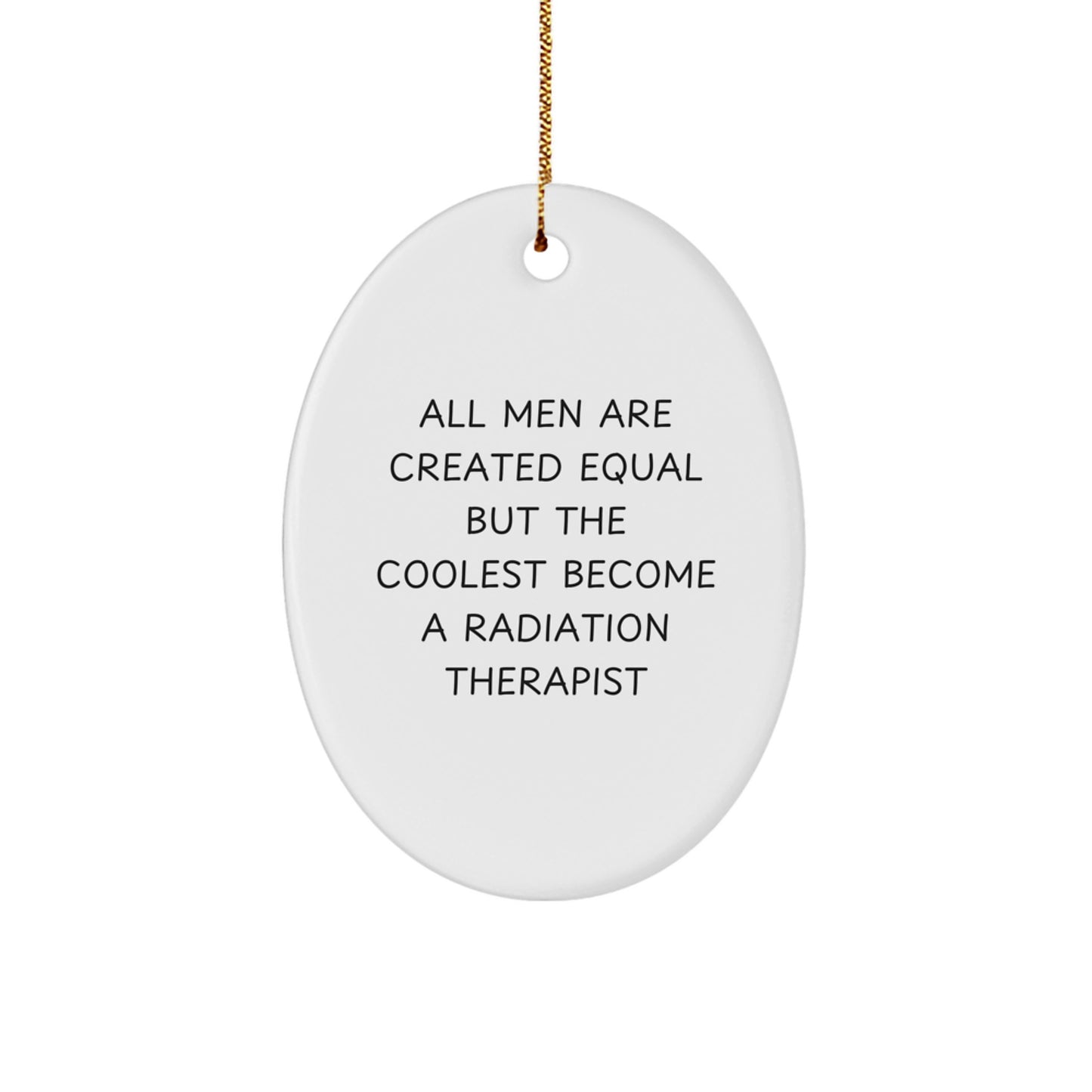 Radiation Therapist Oval Ornament, Funny Quote Gifts for Men, Women, Friends, Coworkers, Family - Christmas Unique Presents - Image 1