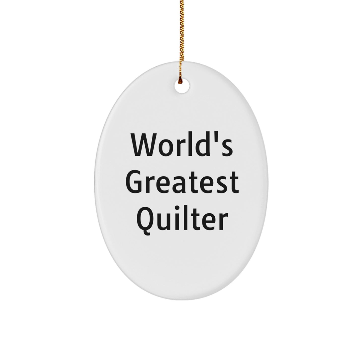 Funny Quilter Gifts from Family - World's Greatest Quilter Oval Ornament for Christmas Unique Gifts for Quilter - Image 1