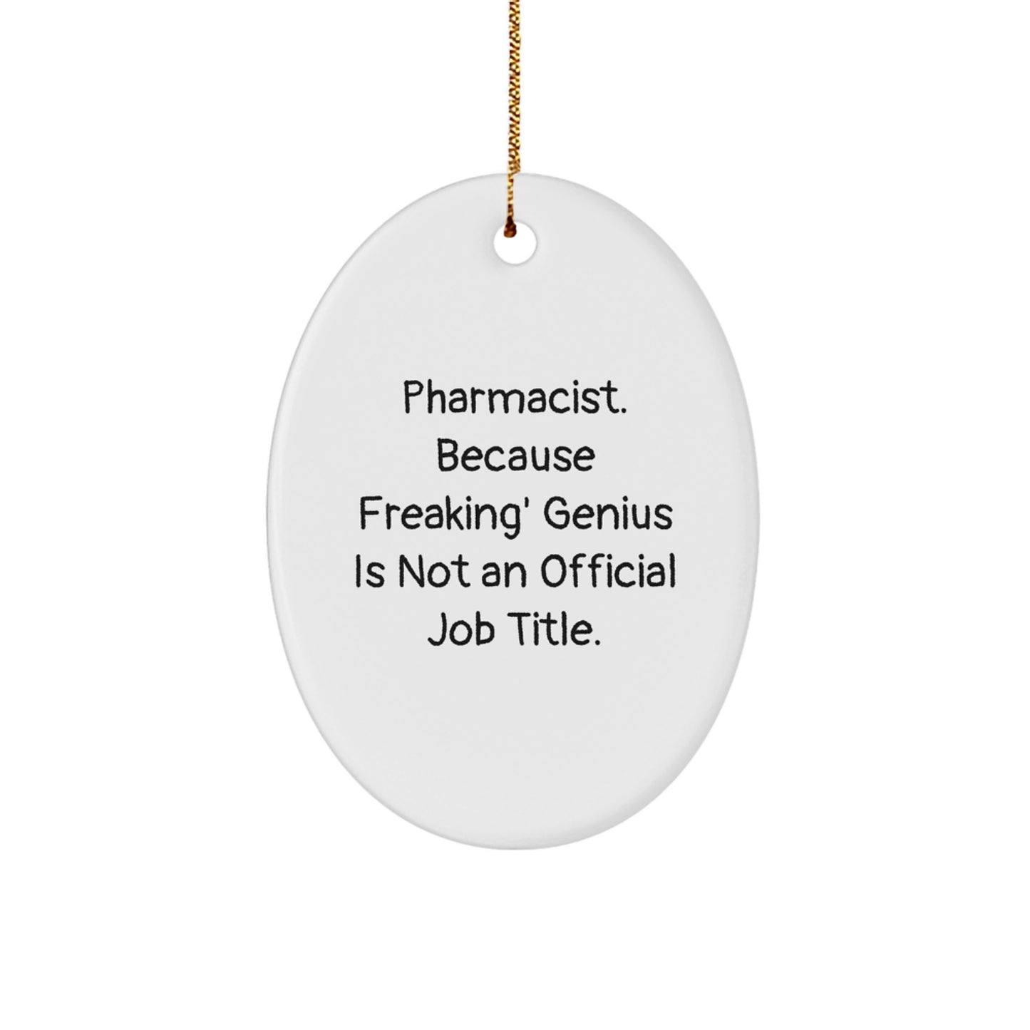 Funny Oval Ornament Gifts for Pharmacist, Unique Christmas Unique Gifts from Friends to Family - Image 1