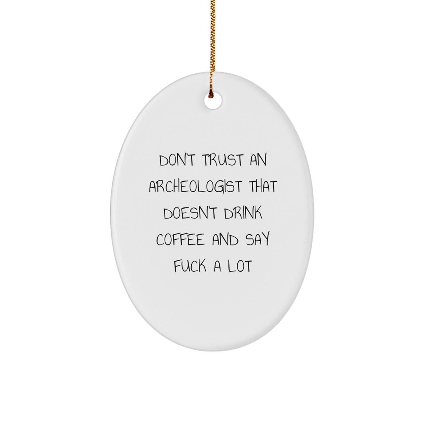 Funny Oval Ornament for Archeologists Gifts from Friends and Family for Christmas - Image 1