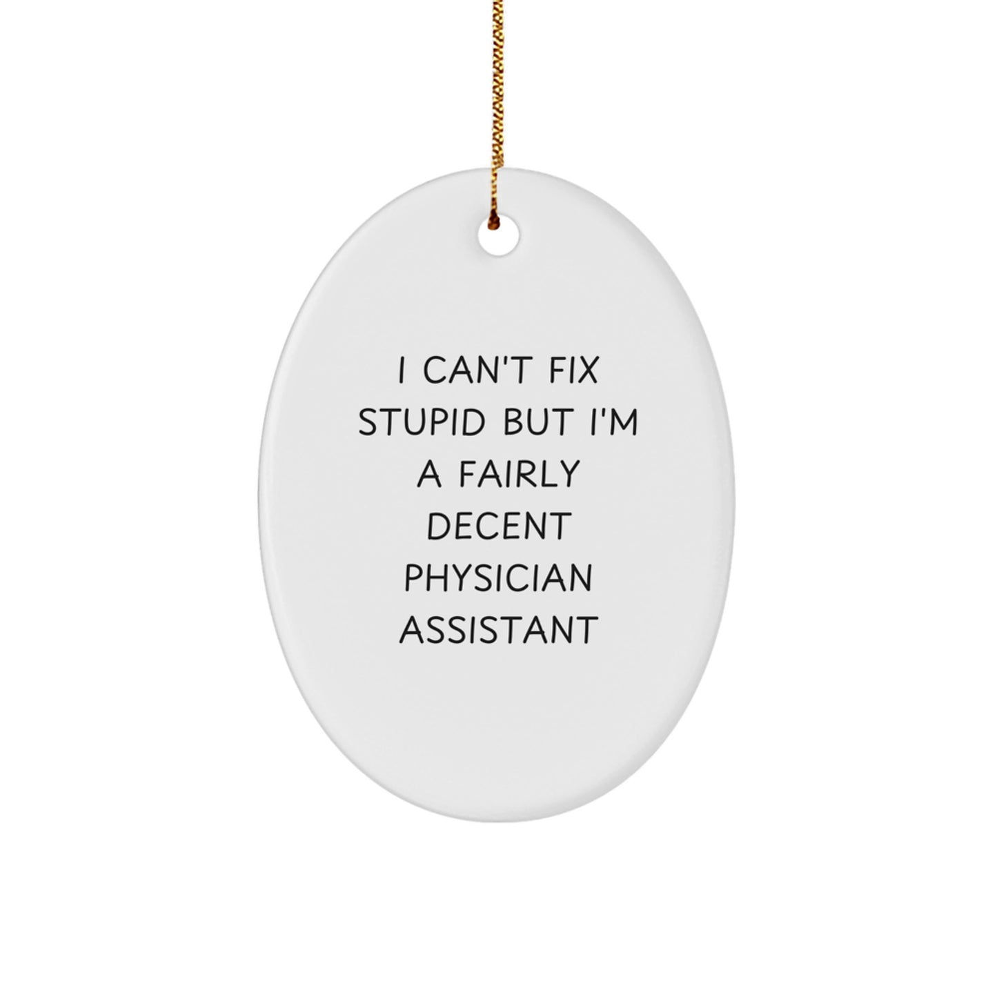 Funny Physician Assistant Gifts Oval Ornament for Christmas Unique Presents from Family to Friends of PA - 'I'm a Decent PA' - Image 1