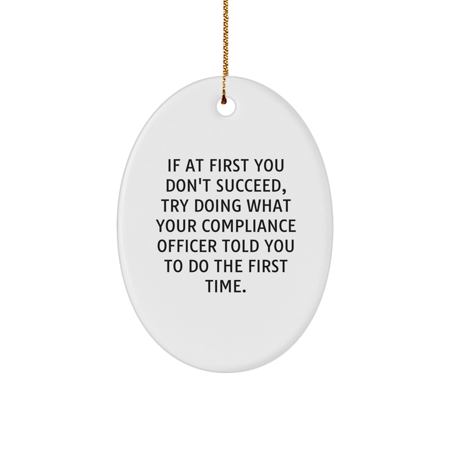 Funny Compliance Officer Gift Ideas Oval Ornament for Christmas, Gift from Coworkers to Compliance Officer, Compliance Officer Unique Christmas Unique Gifts - Image 1