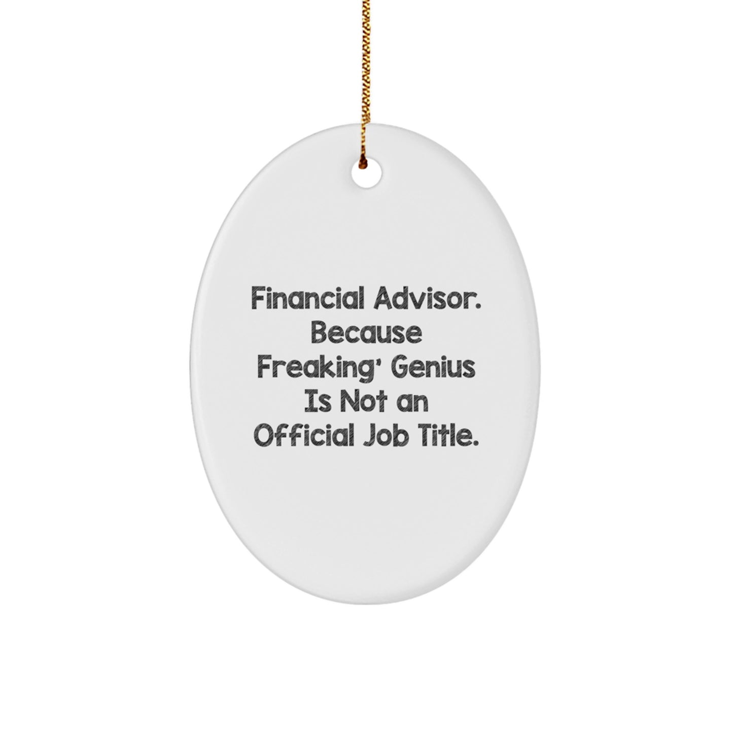 Funny Financial Advisor Gifts Oval Ornament White Oval Shaped Gifts from Men to Friends for Christmas - Image 1