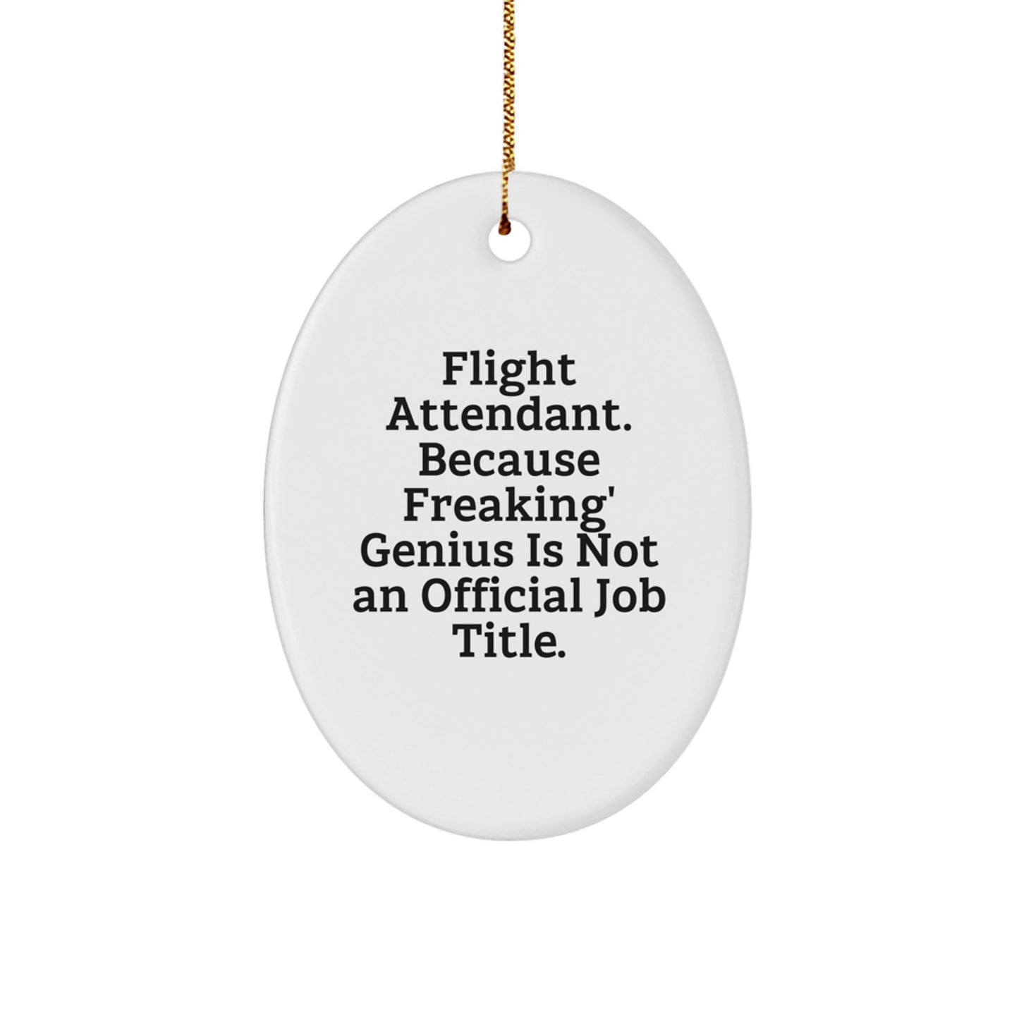 Funny Flight Attendant Gifts from Friends, Oval Ornament with Humorous Quote, Christmas Unique Gifts for Flight Attendant Men - Image 1