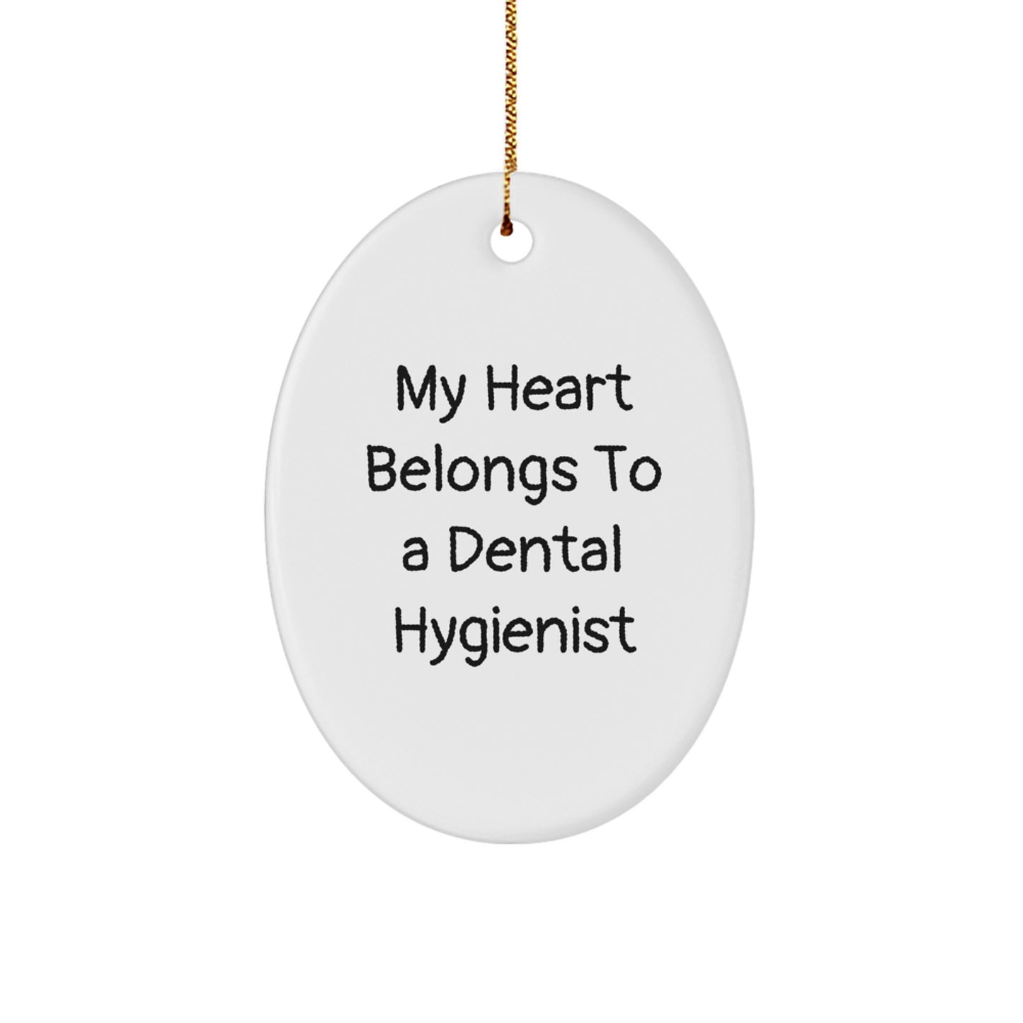 Dental Hygienist Oval Ornament Gift for Him or Her My Heart Belongs To A Dental Hygienist Christmas Unique Ornament - Image 1