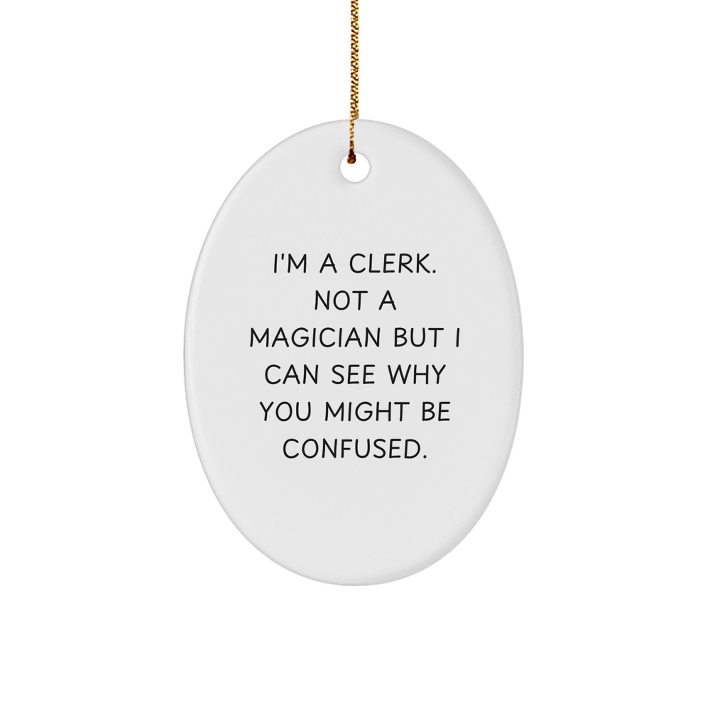 Cute Clerk Oval Ornament Gifts from Friends to Clerk for Christmas, Funny Quotes Oval Decoration for Clerk, Clerk Gifts from Family - Image 1