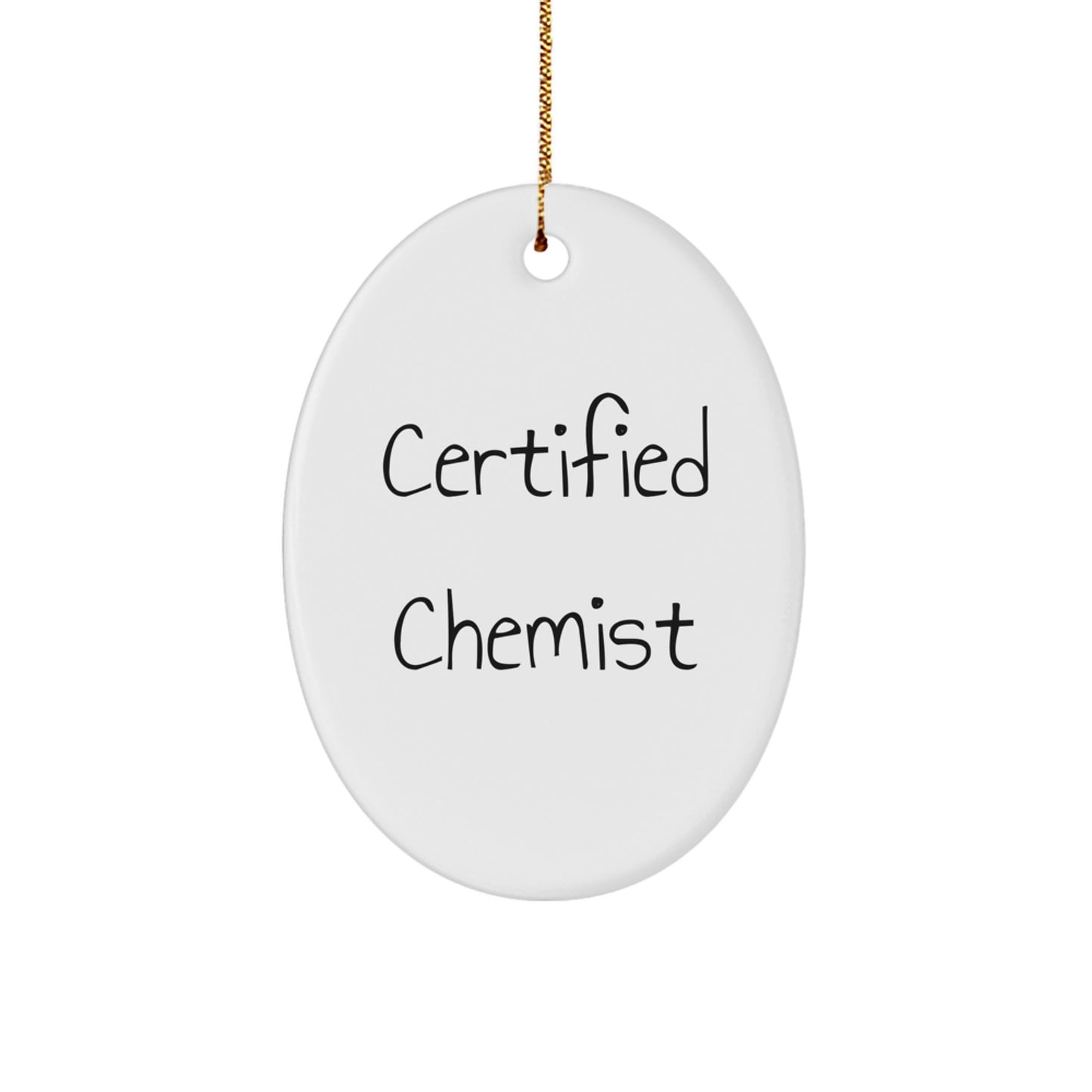 Funny Chemist Gifts from Friends for Christmas Oval Ornament, Certified Chemist Quote, Oval Shaped MDF Wood, High Gloss Finish, Gift Idea for Men or Women, Perfect for Desk or Wall - Image 1